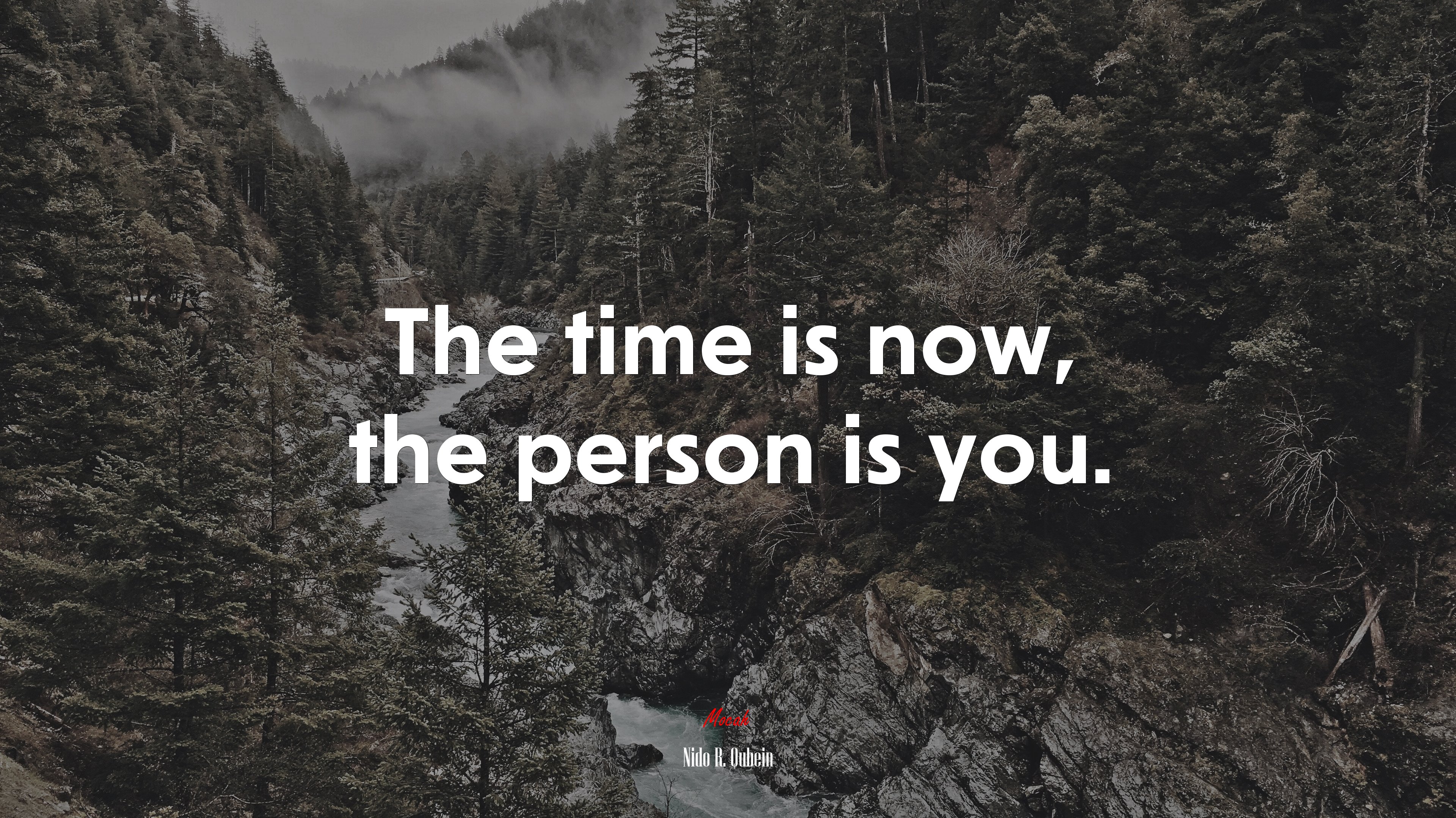 The time is now, the person is you. | Nido R. Qubein quote HD Wallpaper