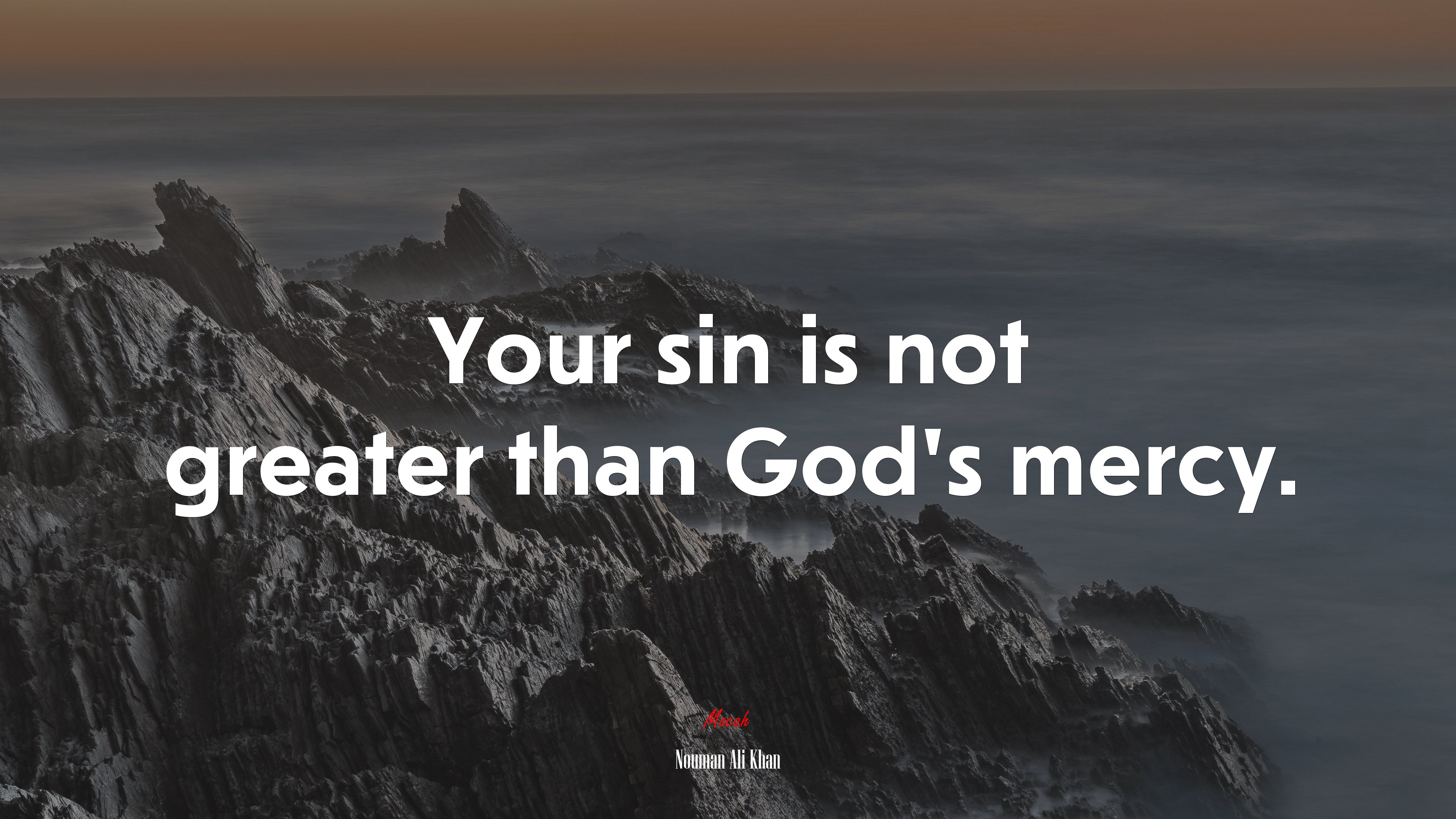 Your sin is not greater than God’s mercy. | Nouman Ali Khan quote HD Wallpaper