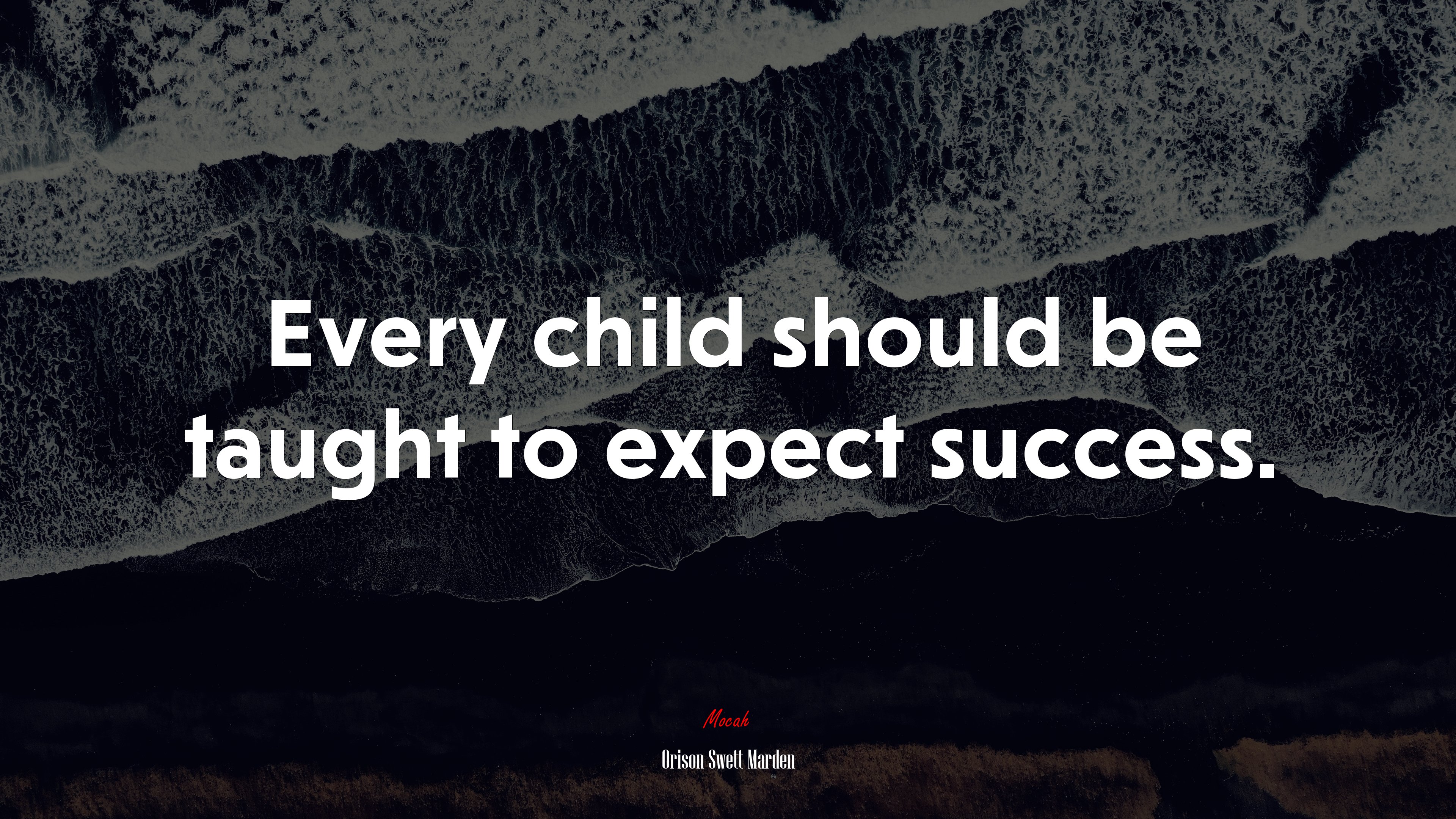 Every child should be taught to expect success. | Orison Swett Marden quote HD Wallpaper