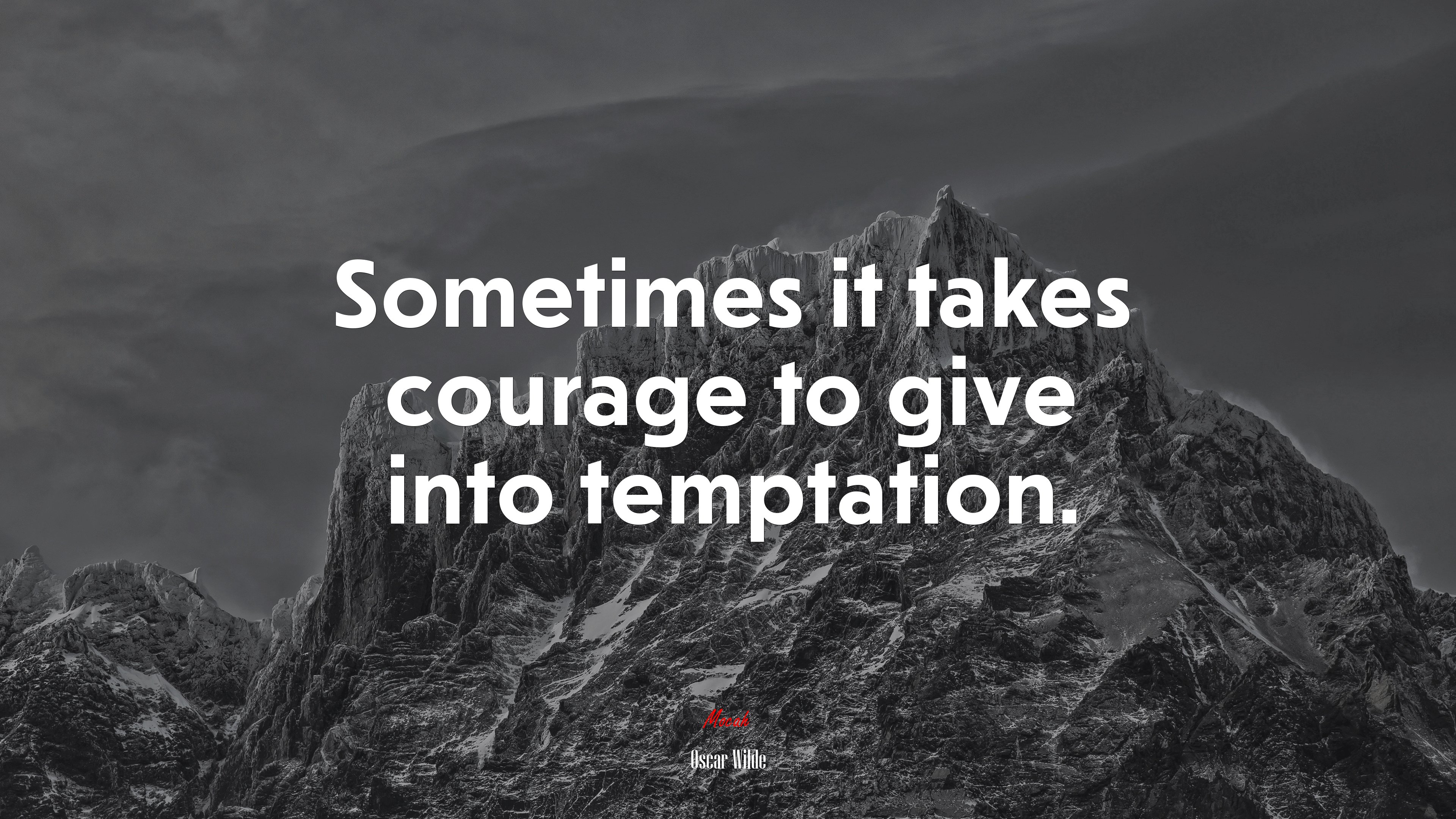 Sometimes it takes courage to give into temptation. | Oscar Wilde quote HD Wallpaper