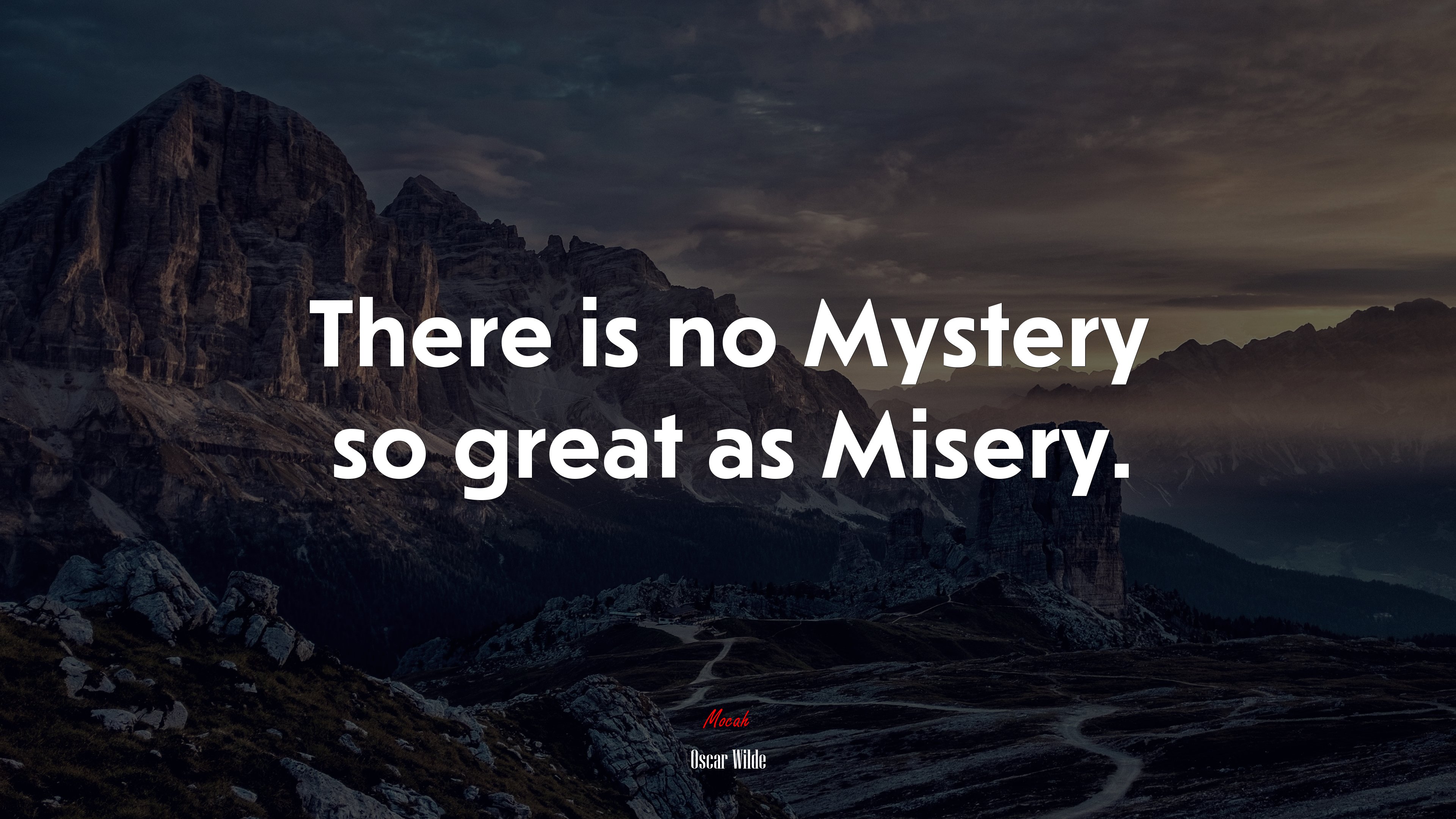 There is no Mystery so great as Misery. | Oscar Wilde quote HD Wallpaper