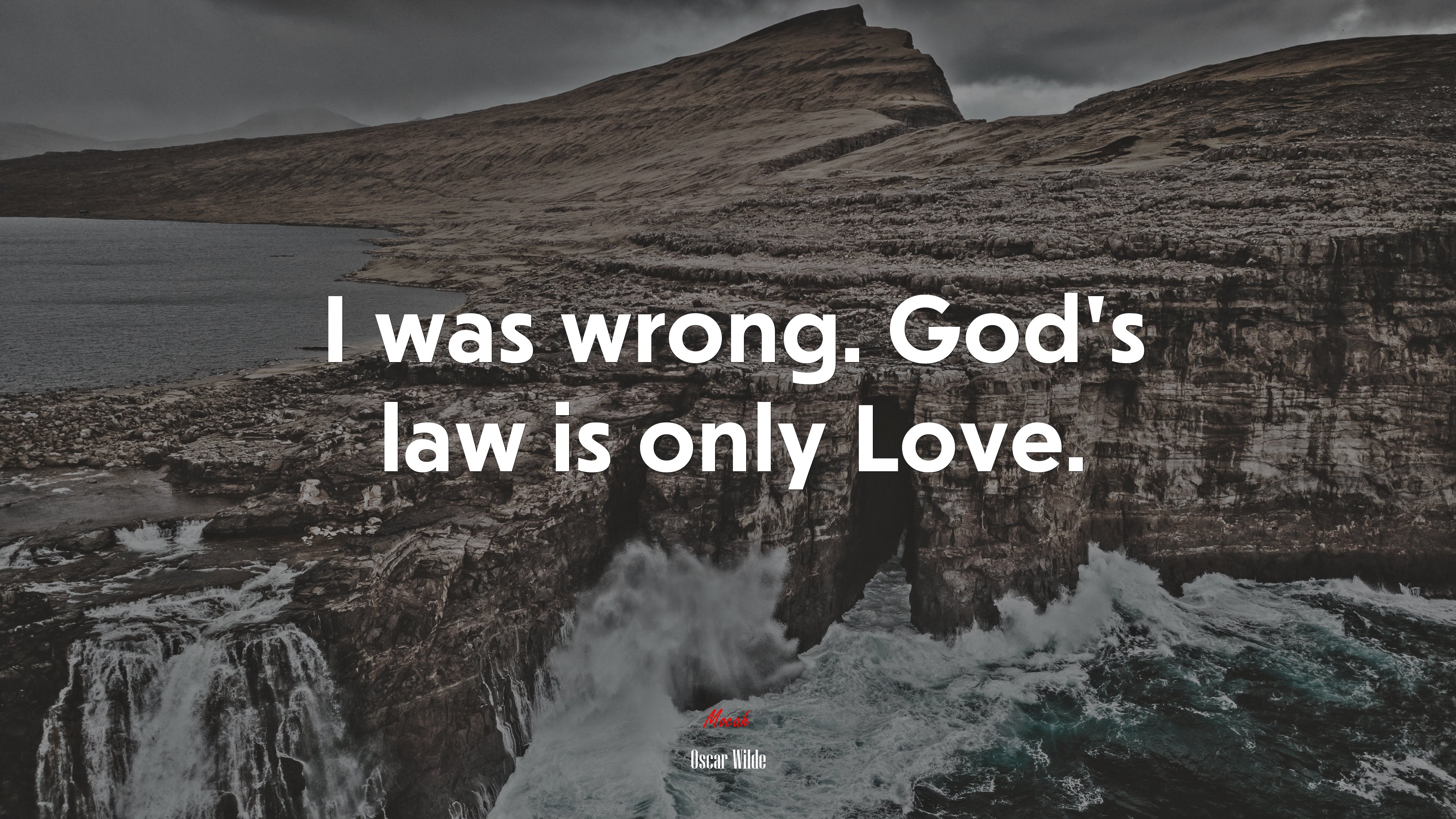 I was wrong. God’s law is only Love. | Oscar Wilde quote HD Wallpaper