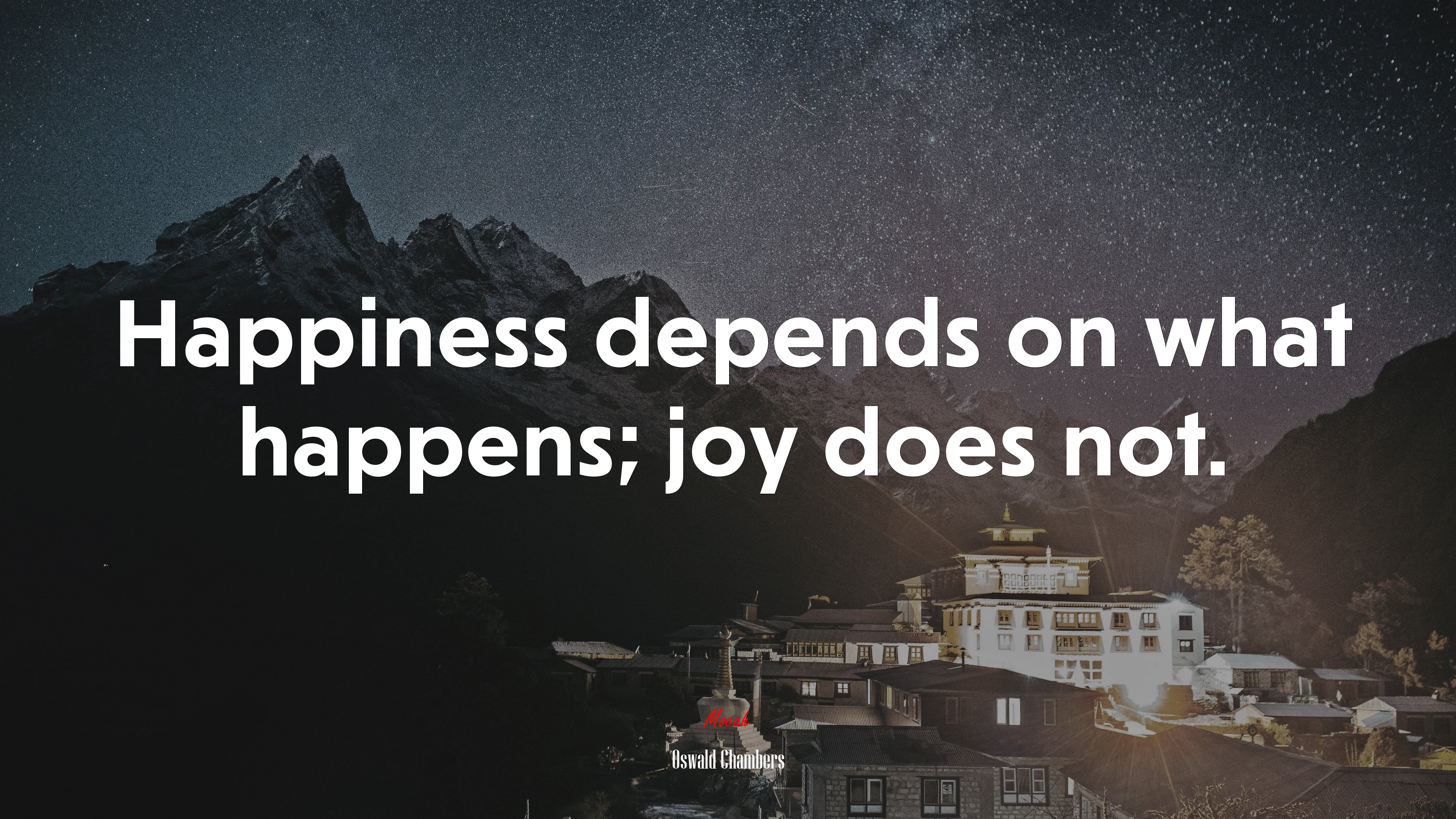 Happiness depends on what happens; joy does not. | Oswald Chambers quote HD Wallpaper
