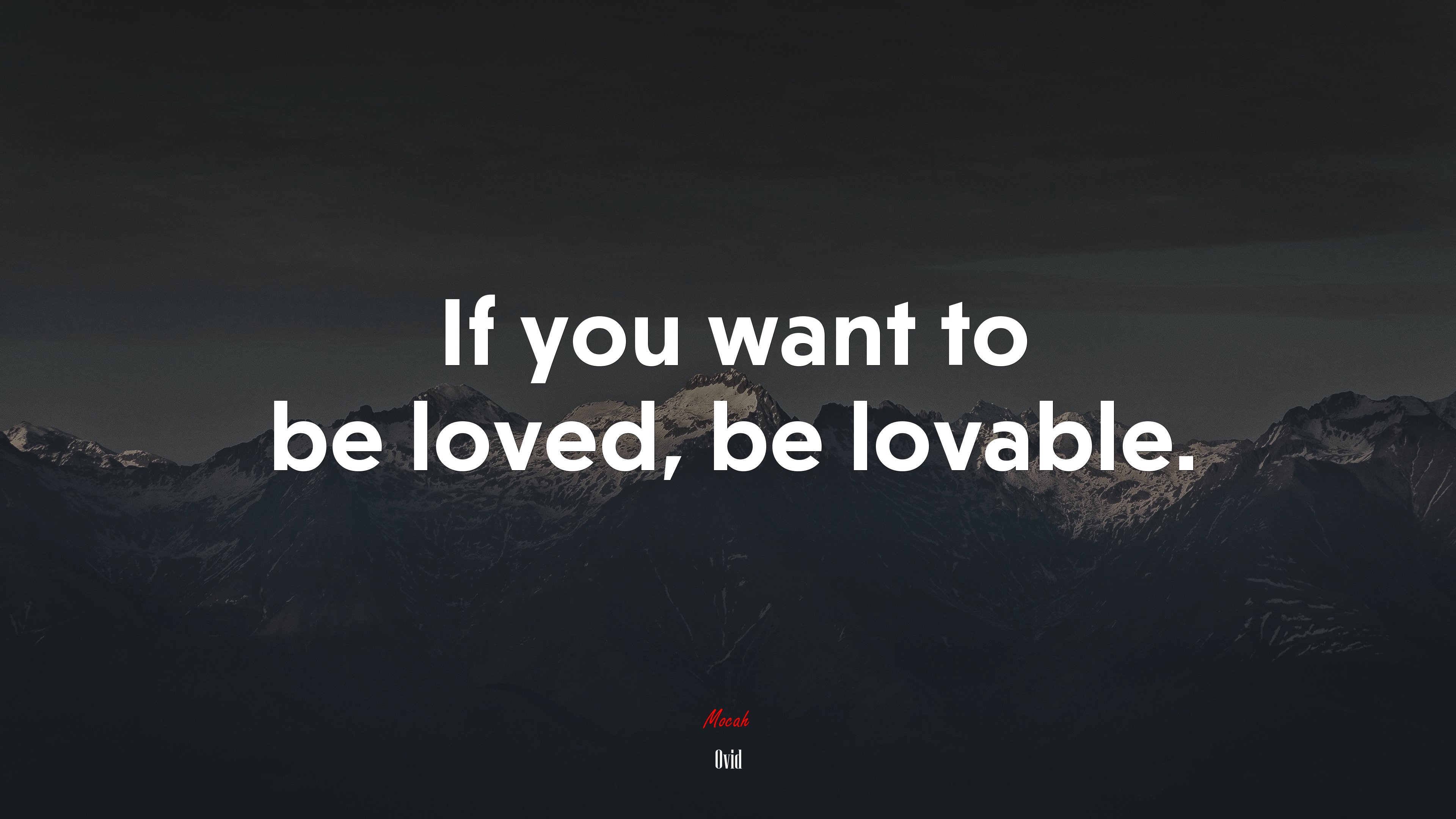 If you want to be loved, be lovable. | Ovid quote HD Wallpaper