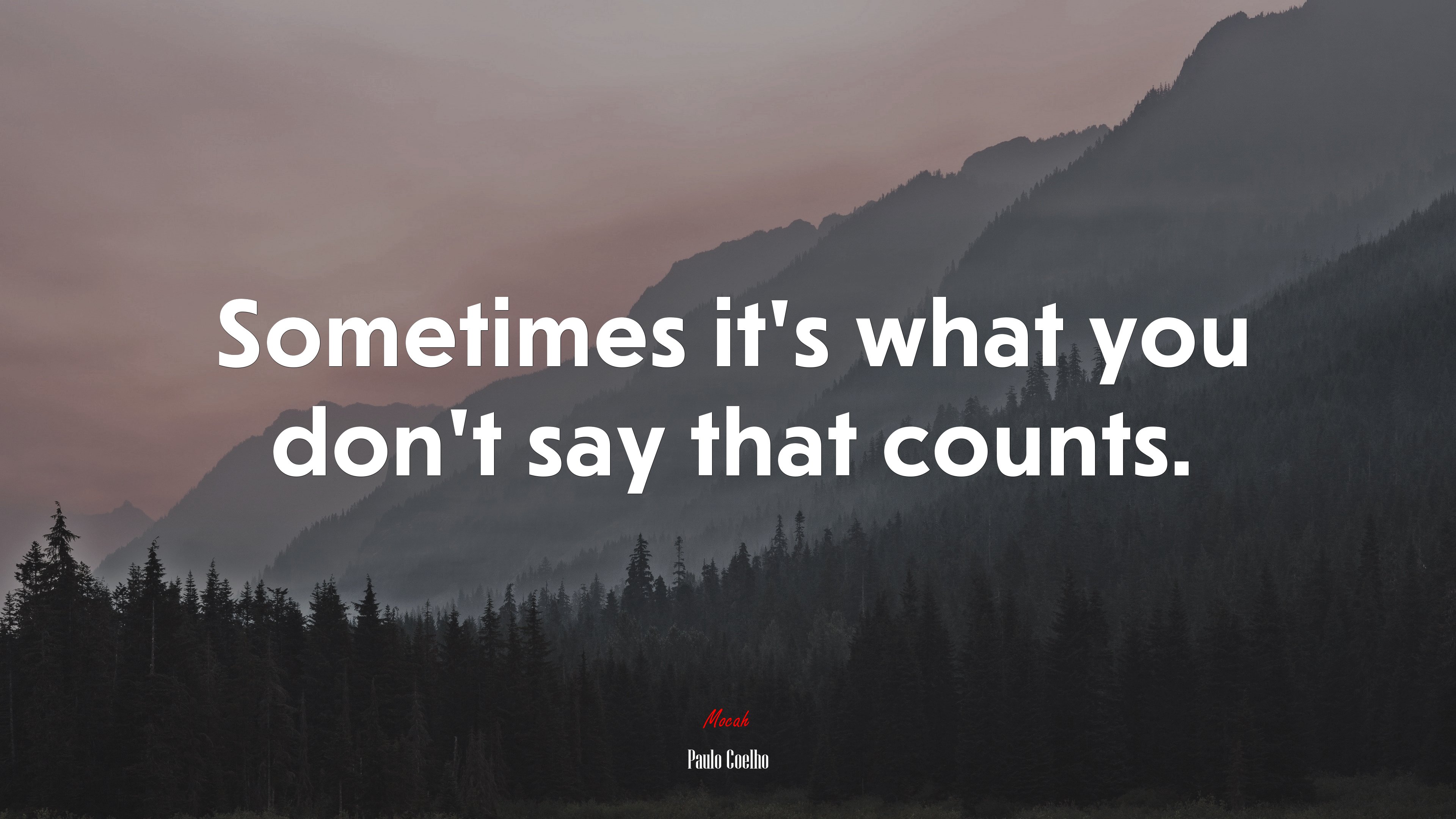 Sometimes it’s what you don’t say that counts. | Paulo Coelho quote HD Wallpaper