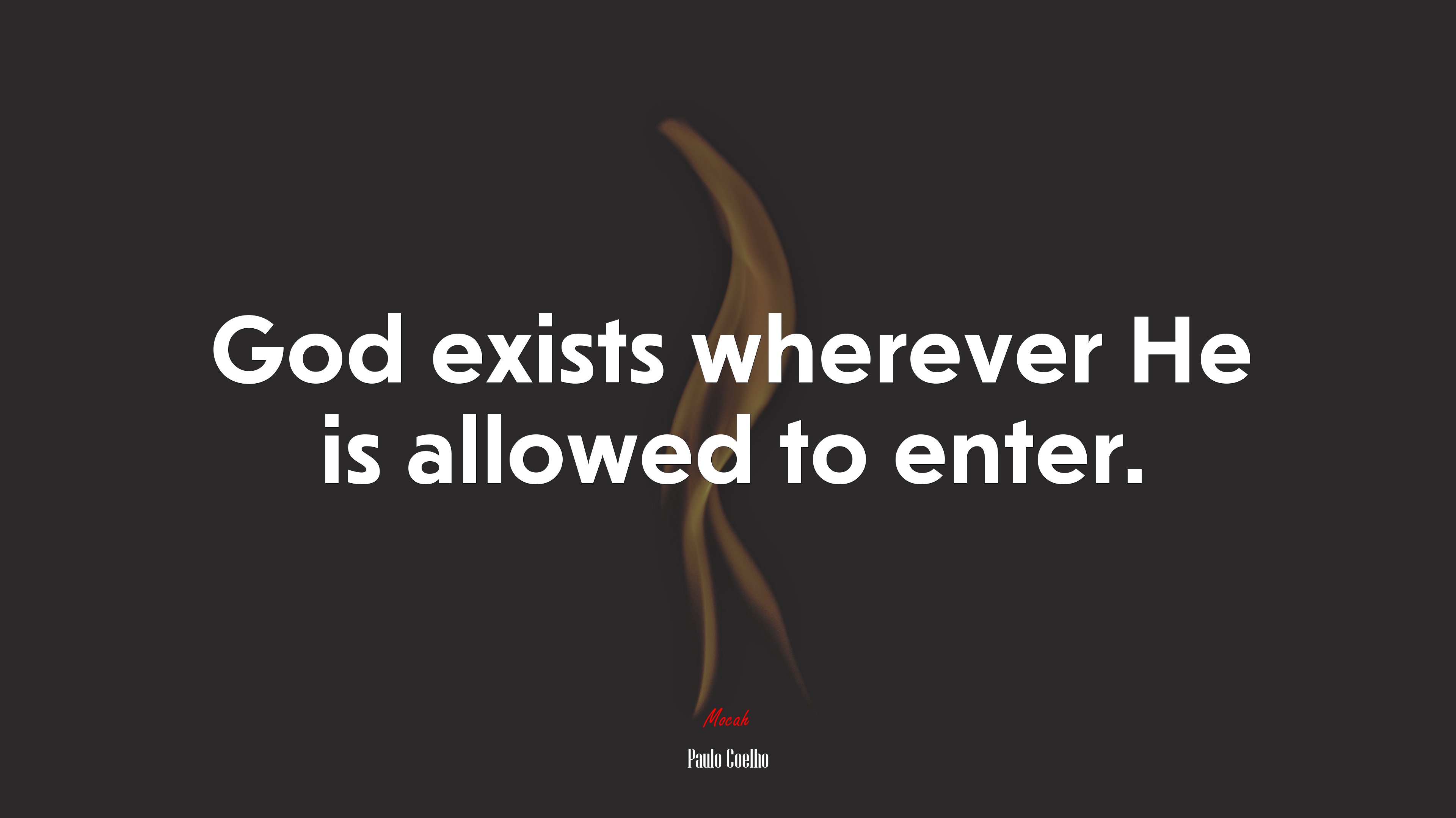 God exists wherever He is allowed to enter. | Paulo Coelho quote HD Wallpaper