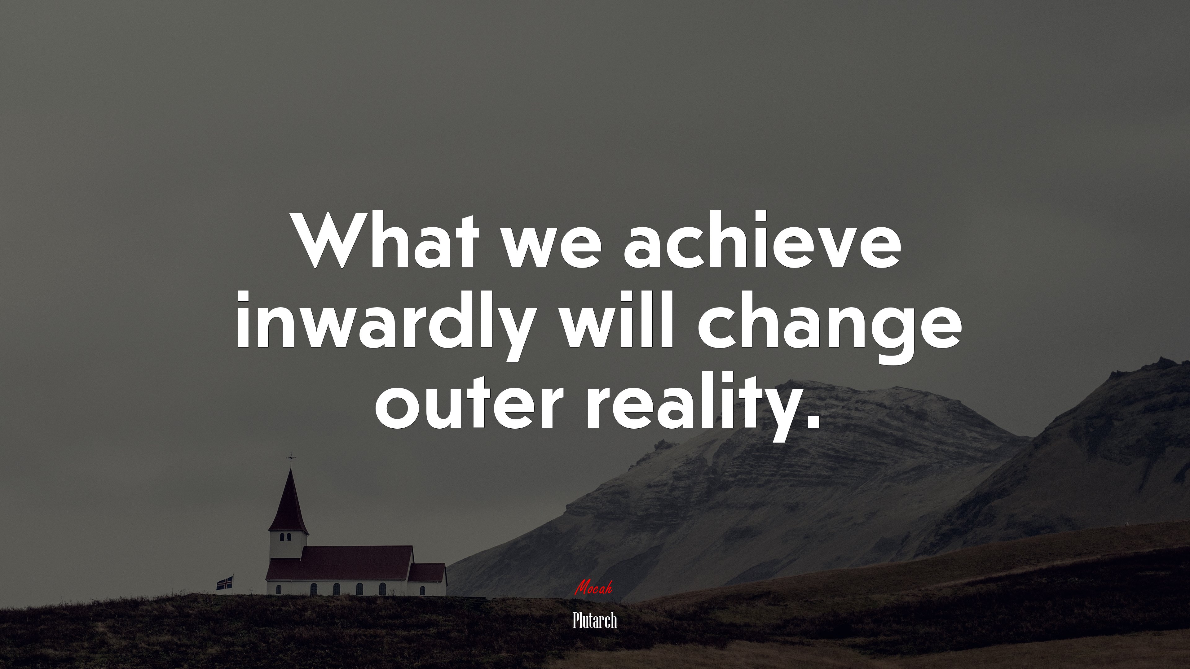 What we achieve inwardly will change outer reality. | Plutarch quote HD Wallpaper