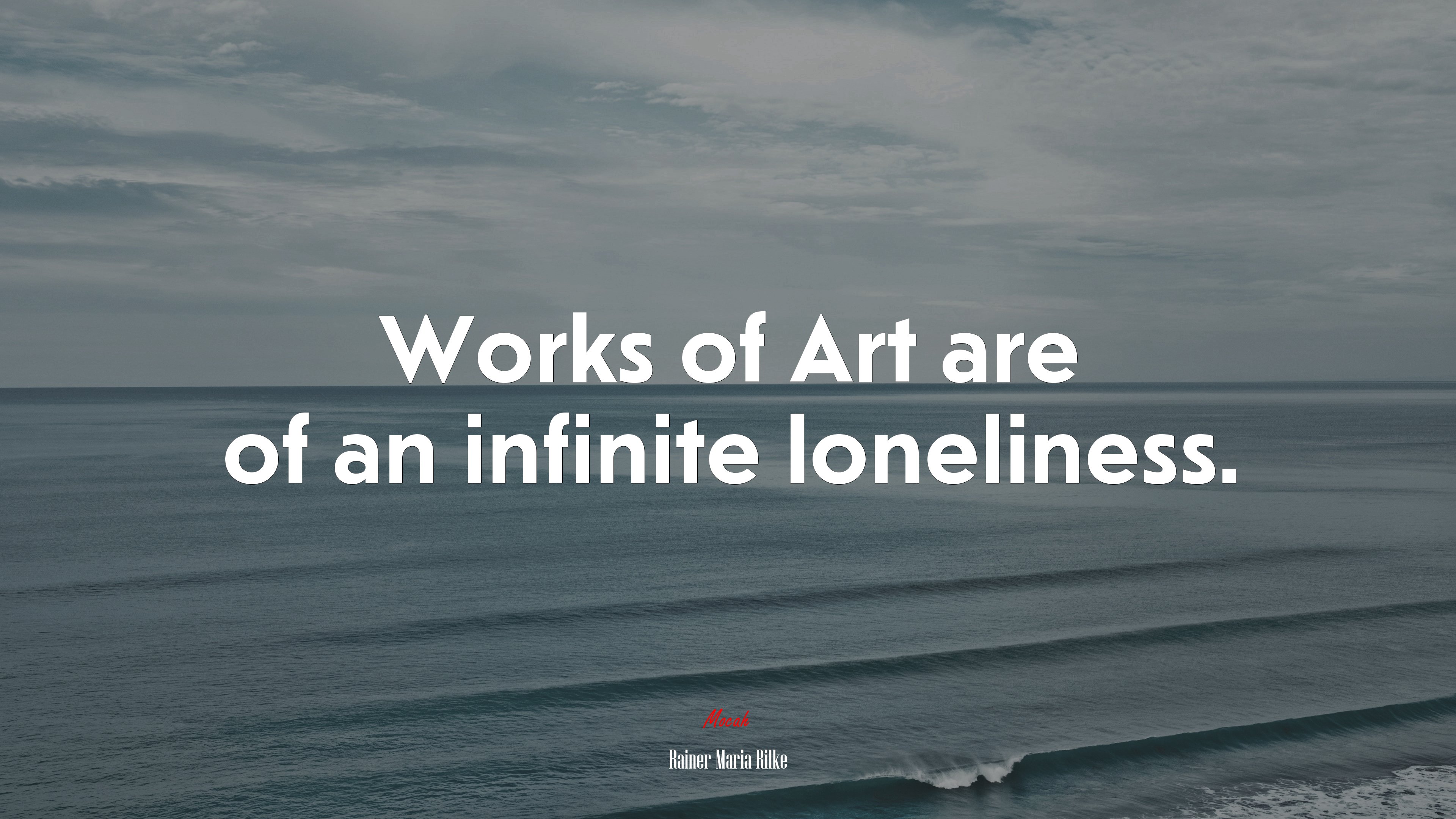 Works of Art are of an infinite loneliness. | Rainer Maria Rilke quote HD Wallpaper