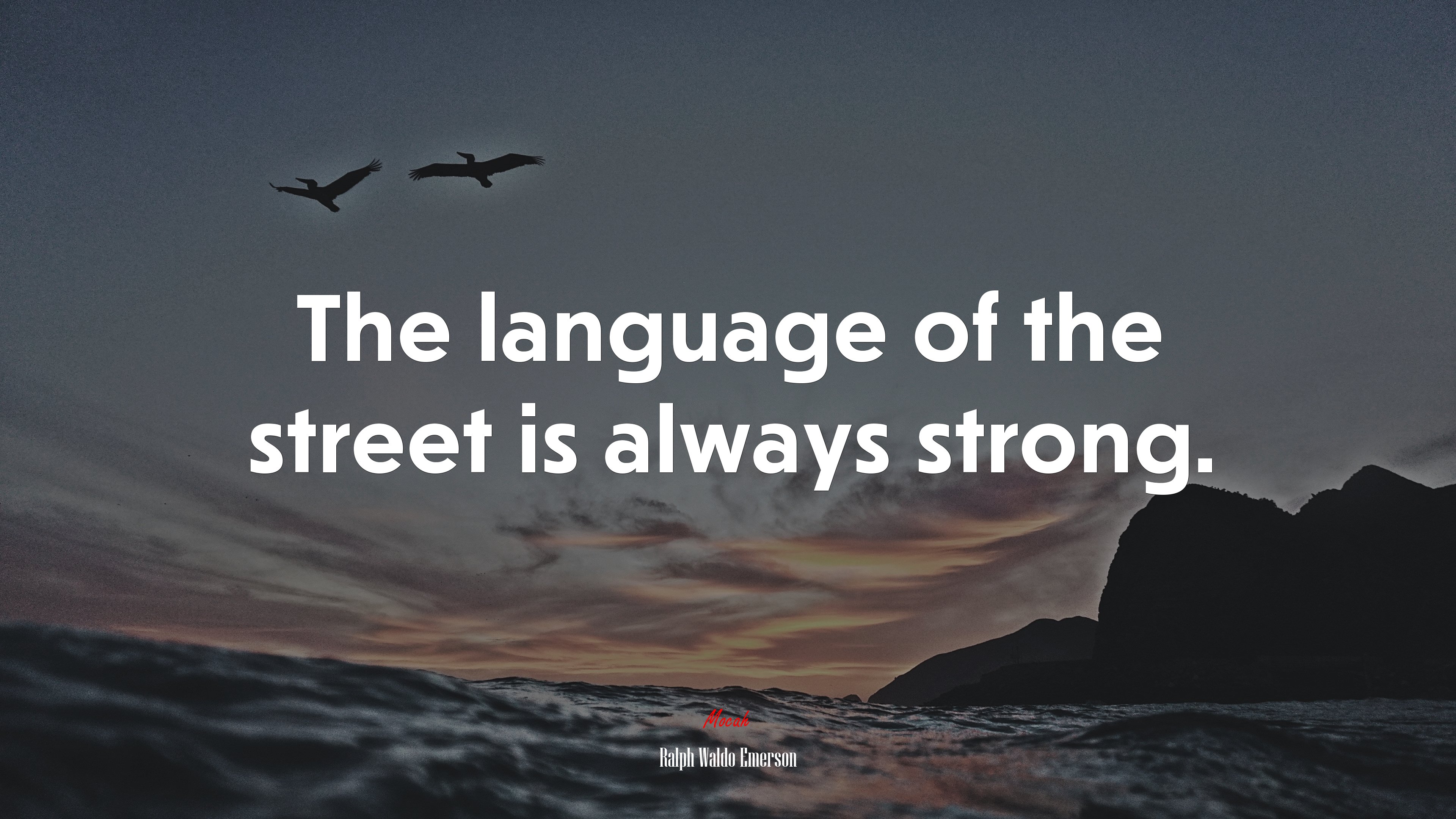 The language of the street is always strong. | Ralph Waldo Emerson quote HD Wallpaper