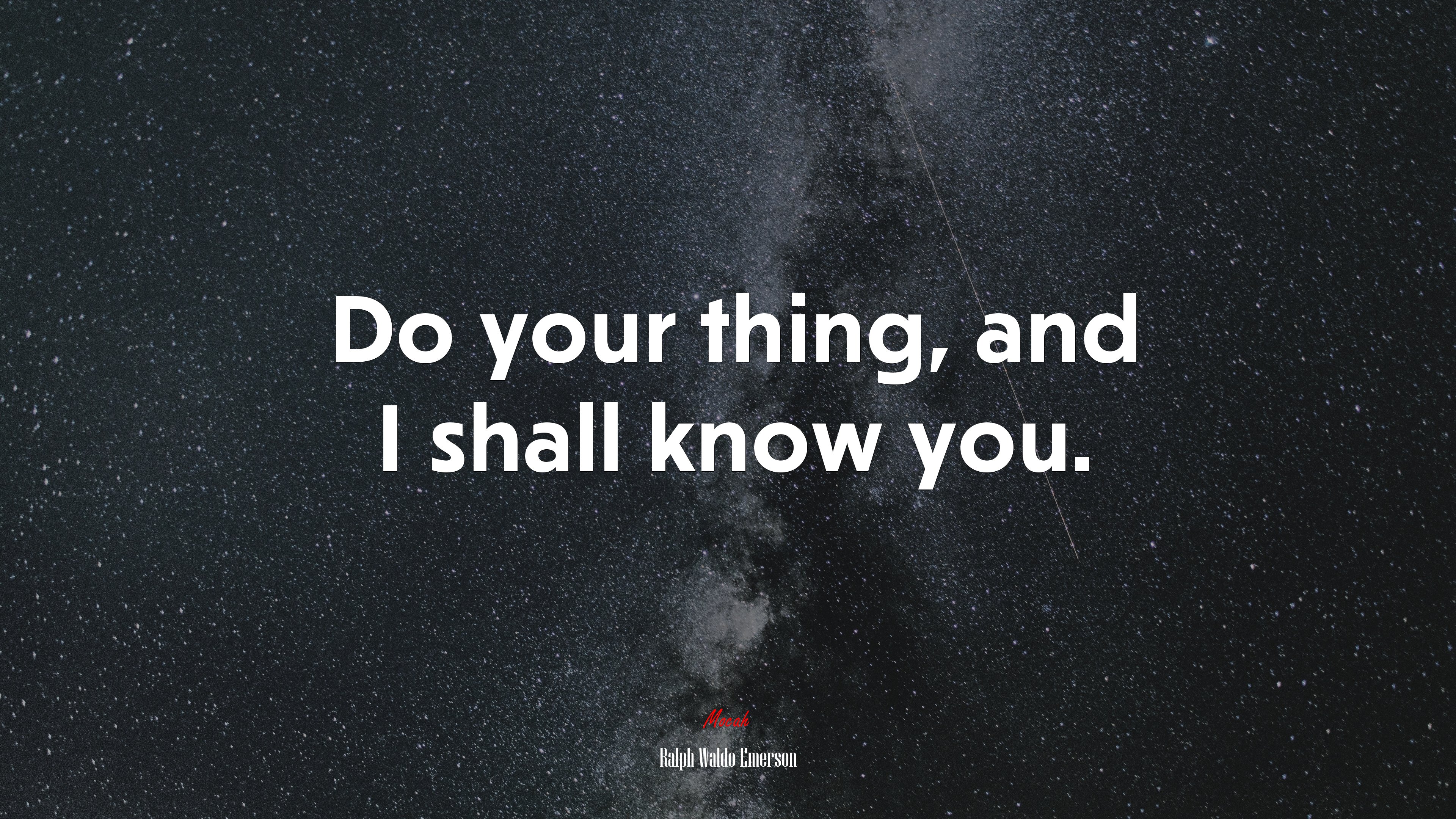 Do your thing, and I shall know you. | Ralph Waldo Emerson quote HD Wallpaper