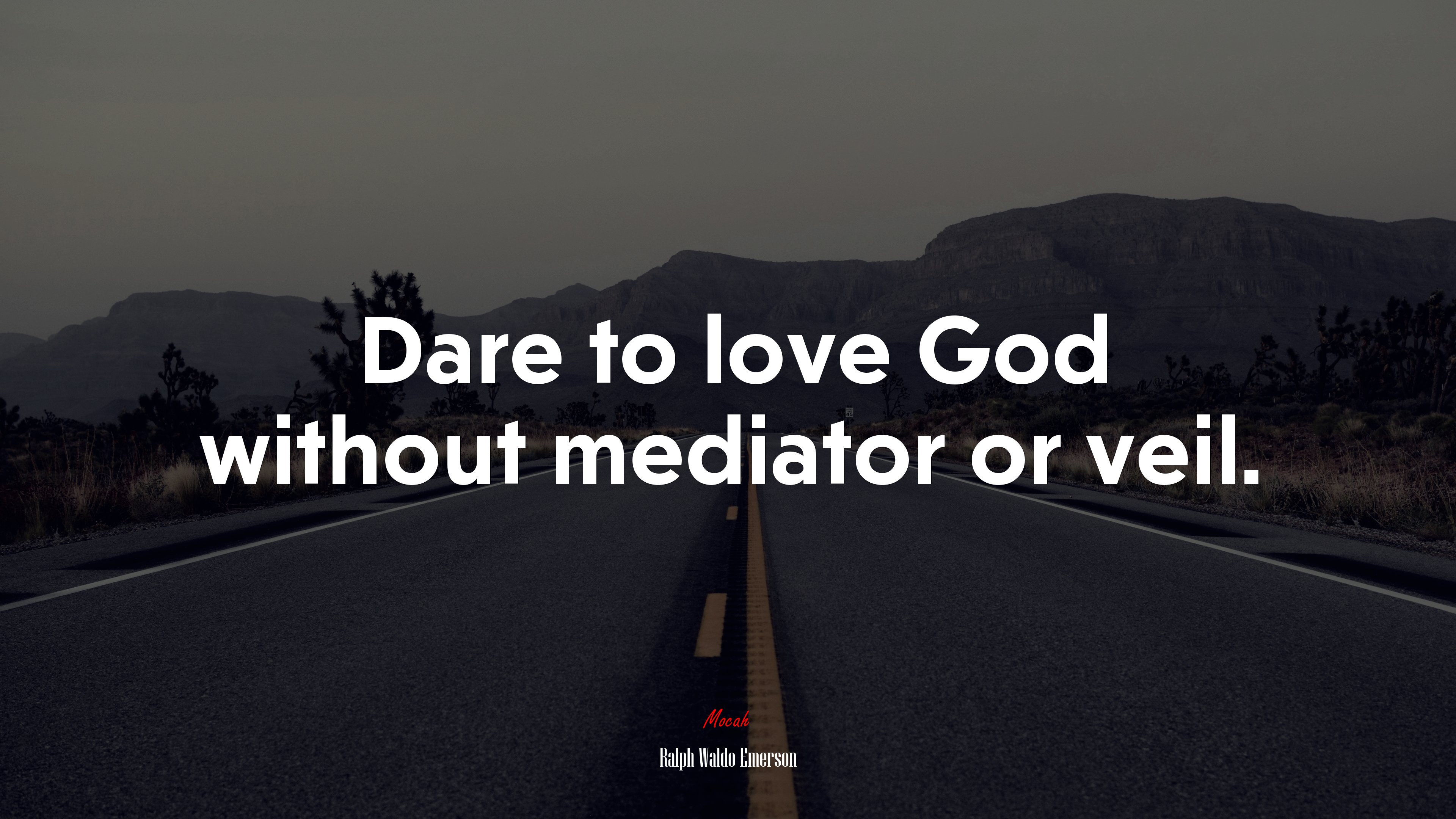 Dare to love God without mediator or veil. | Ralph Waldo Emerson quote HD Wallpaper