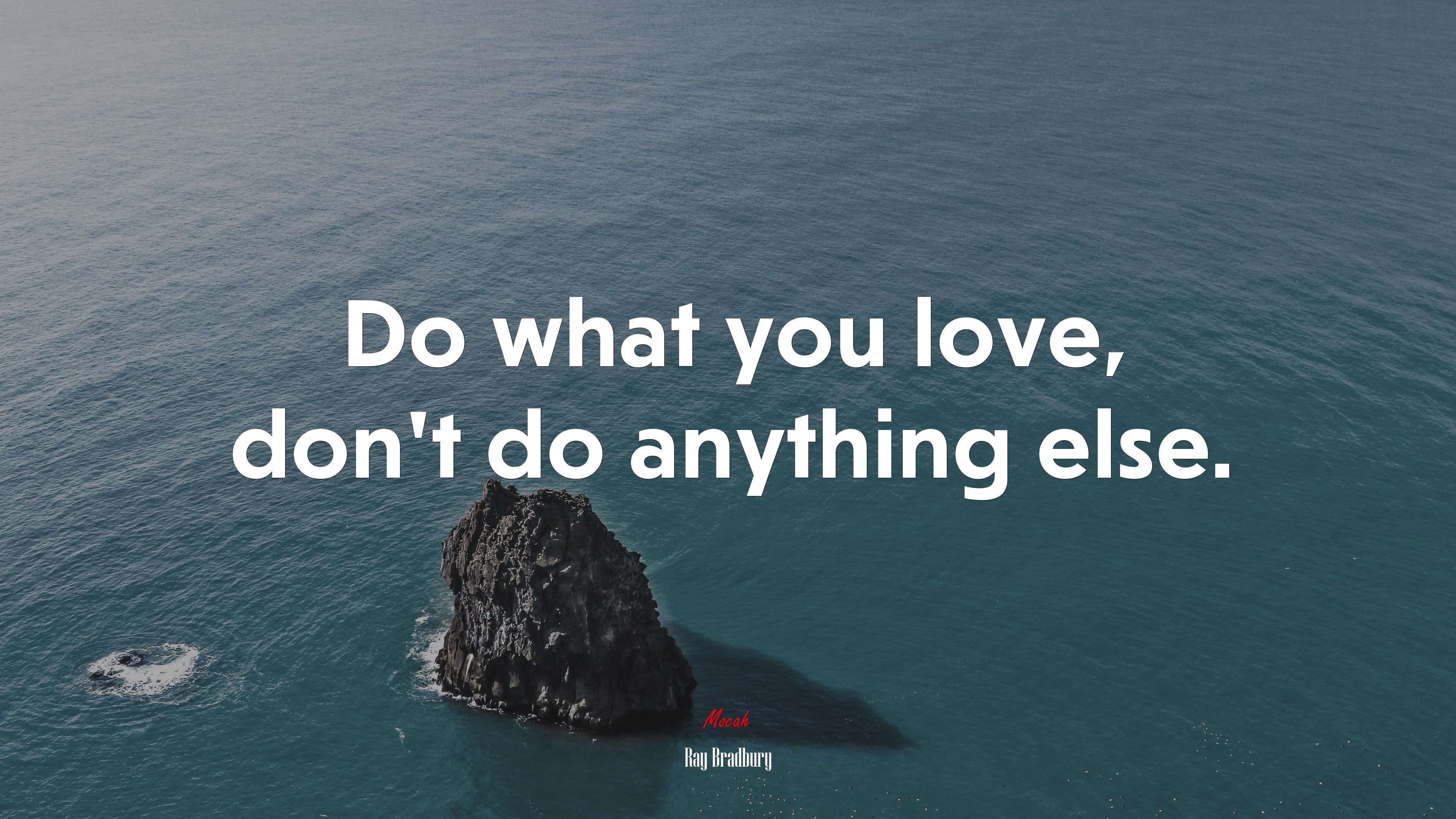 Do what you love, don’t do anything else. | Ray Bradbury quote HD Wallpaper