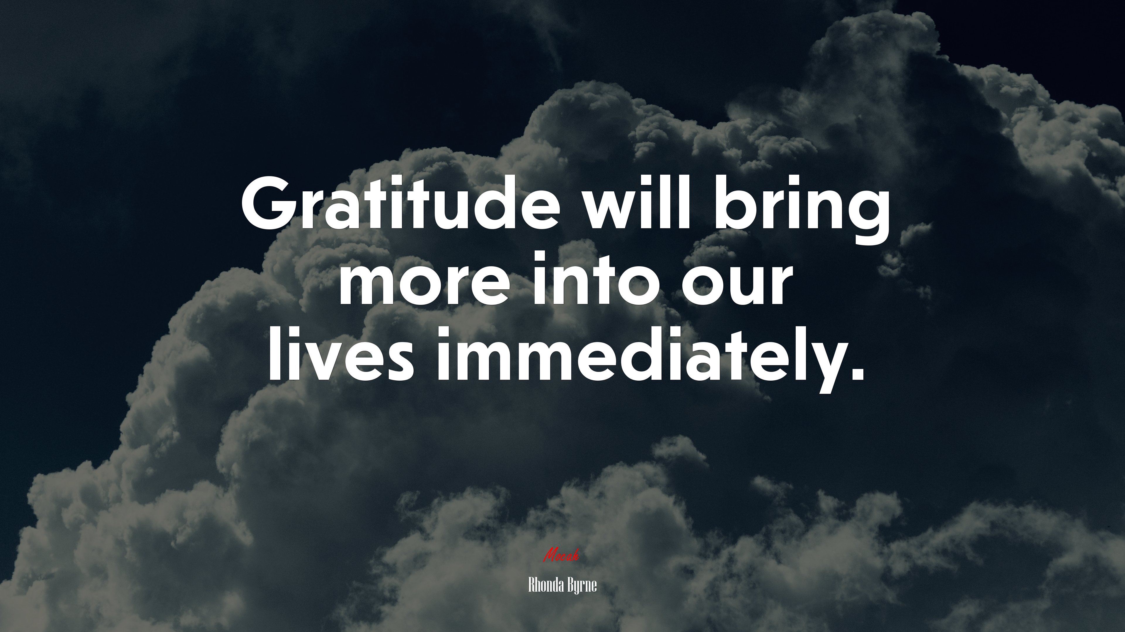Gratitude will bring more into our lives immediately. | Rhonda Byrne quote HD Wallpaper