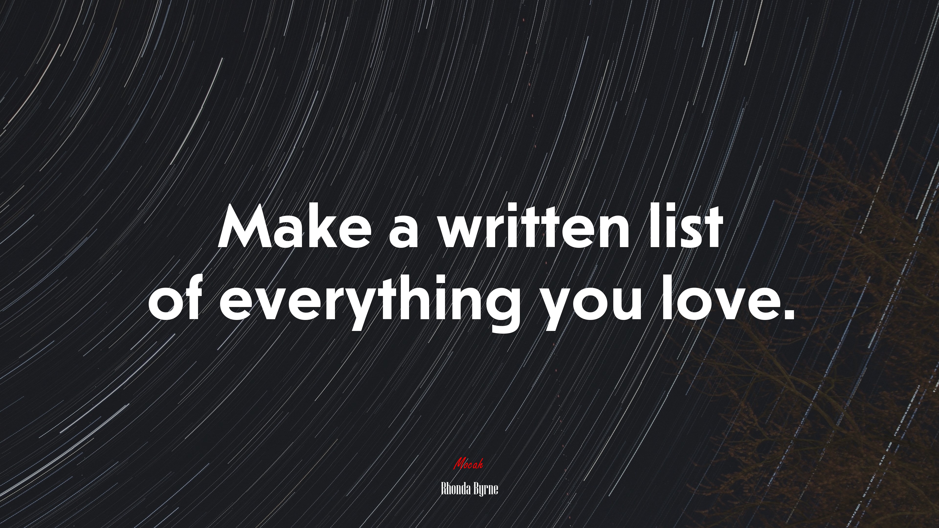 Make a written list of everything you love. | Rhonda Byrne quote HD Wallpaper