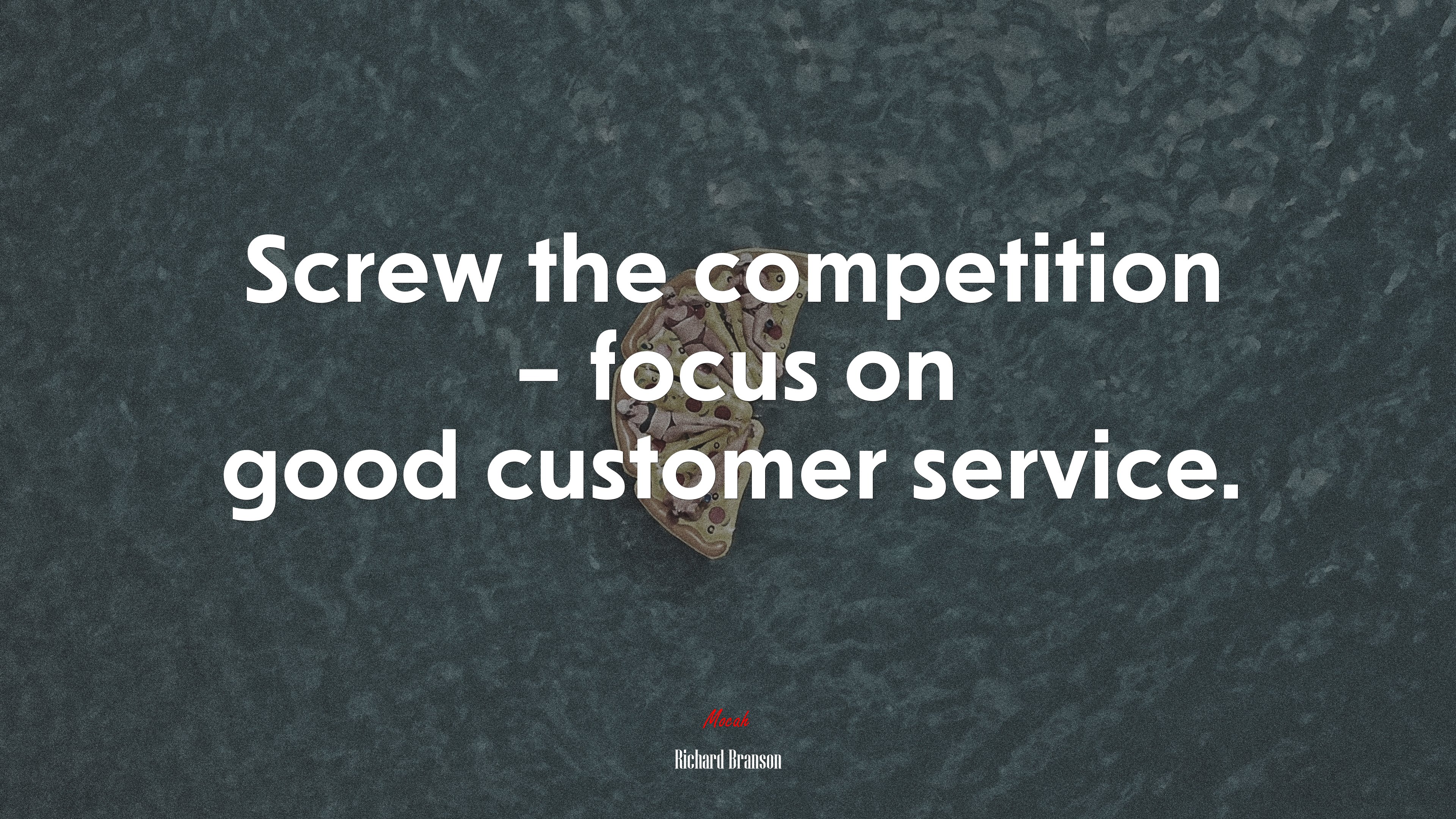 Screw the competition – focus on good customer service. | Richard Branson quote HD Wallpaper