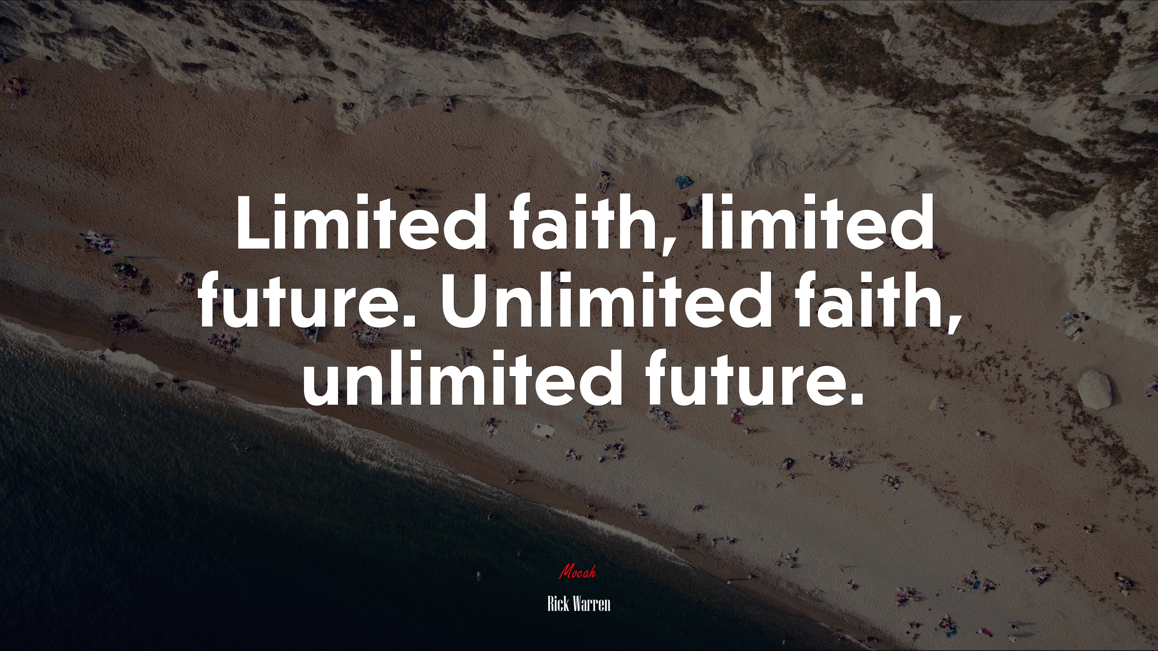 Limited faith, limited future. Unlimited faith, unlimited future. | Rick Warren quote HD Wallpaper
