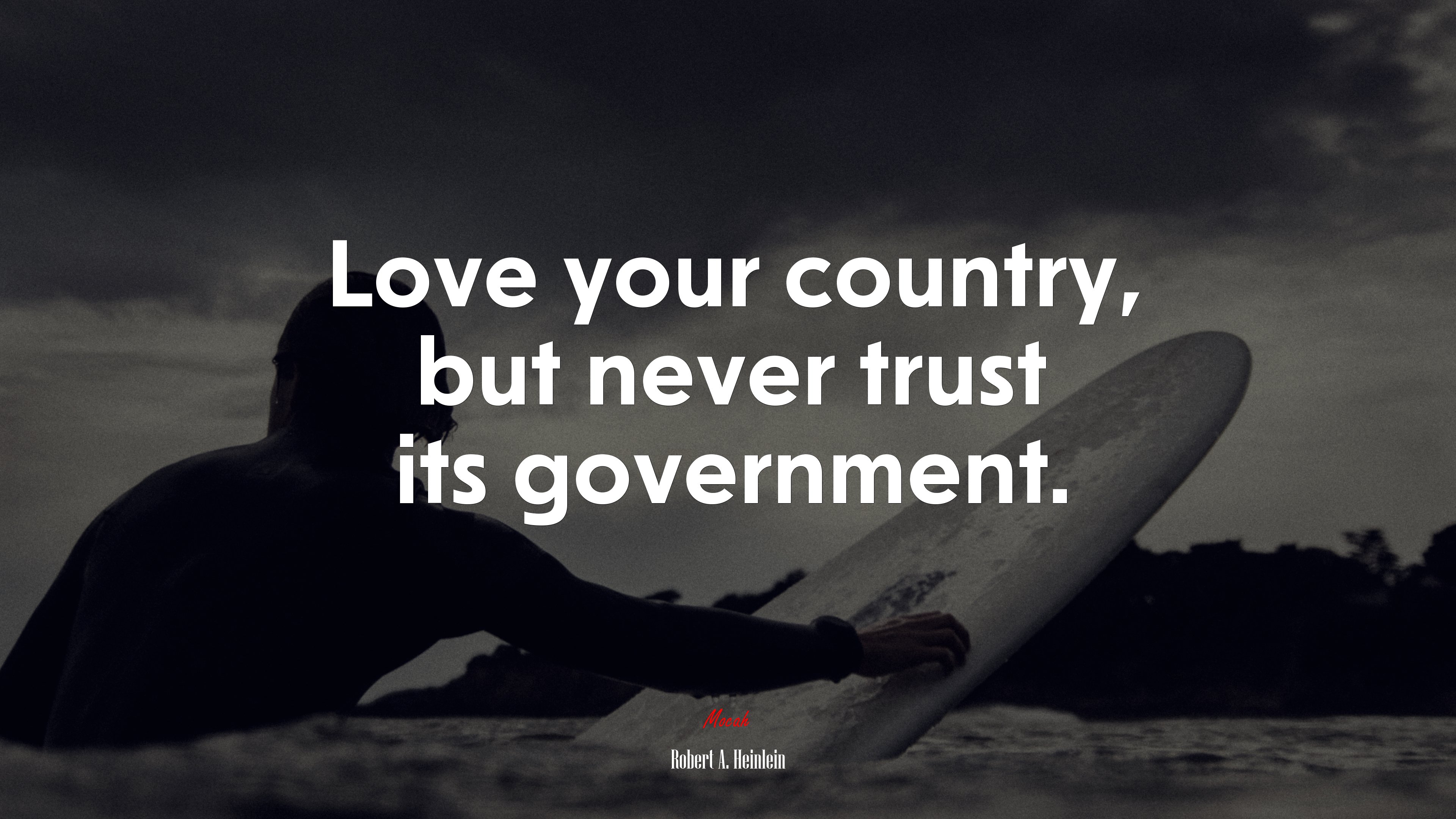 Love your country, but never trust its government. | Robert A. Heinlein quote HD Wallpaper