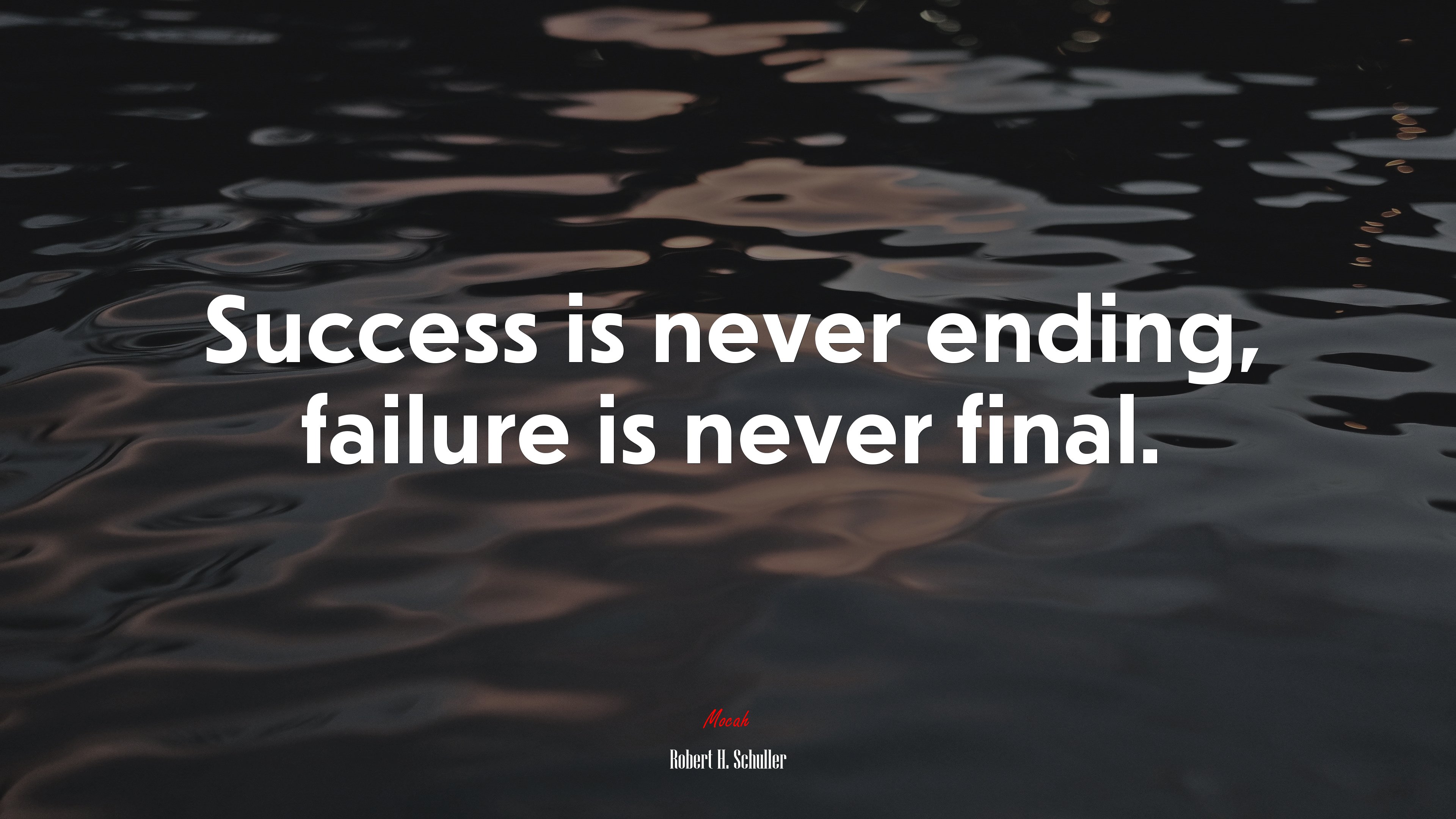 Success is never ending, failure is never final. | Robert H. Schuller quote HD Wallpaper