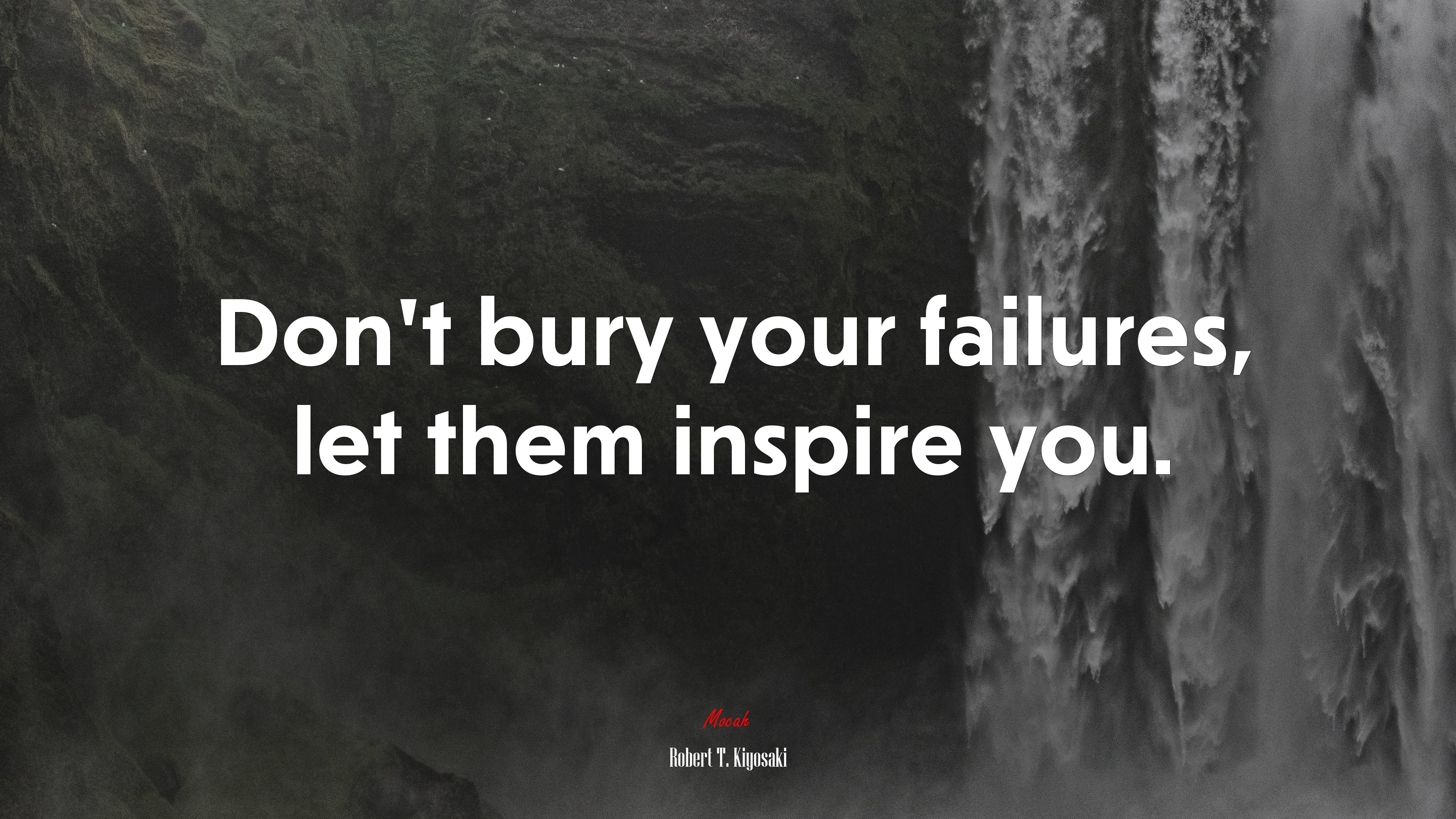 Don’t bury your failures, let them inspire you. | Robert T. Kiyosaki quote HD Wallpaper