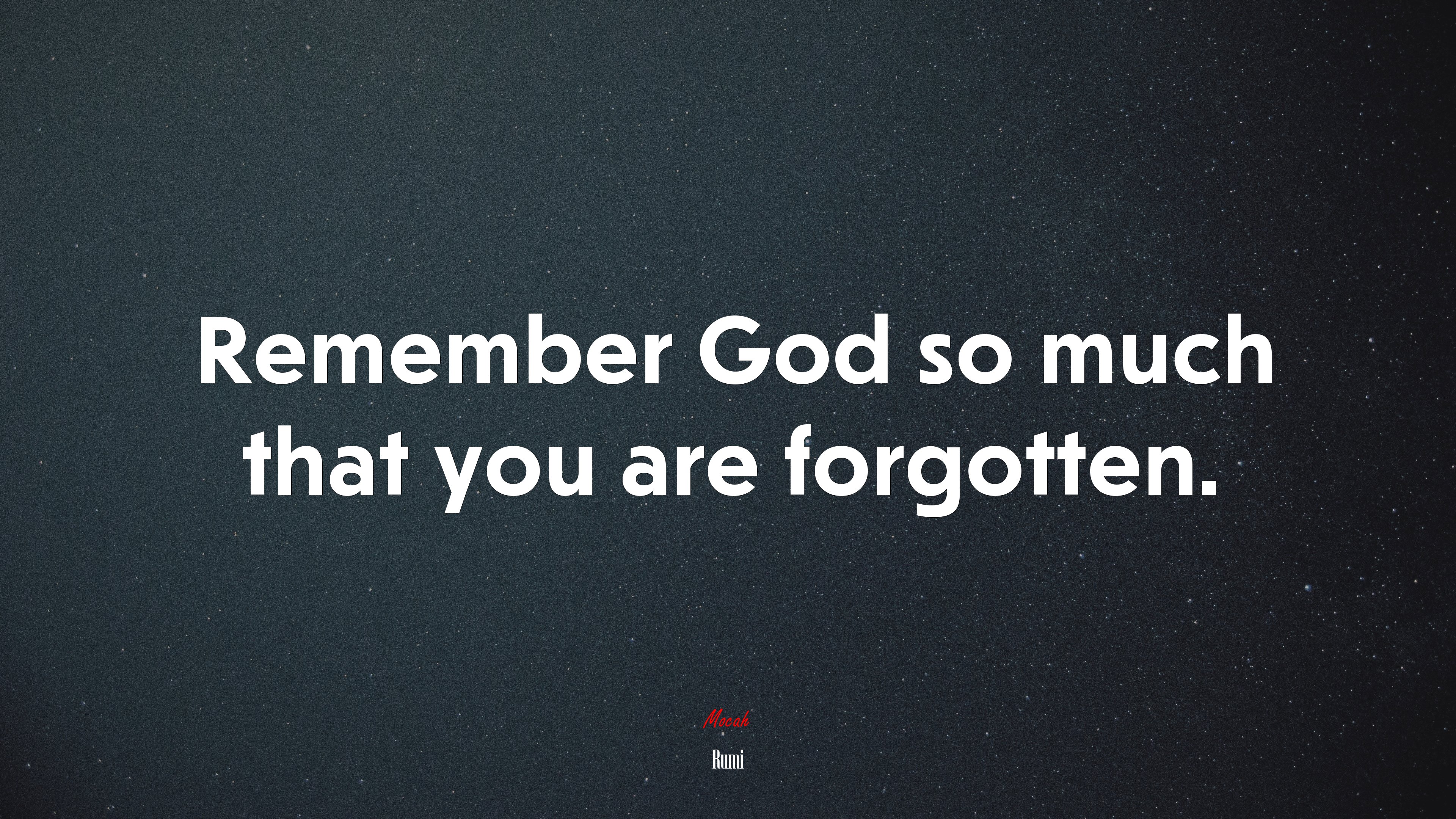 Remember God so much that you are forgotten. | Rumi quote HD Wallpaper