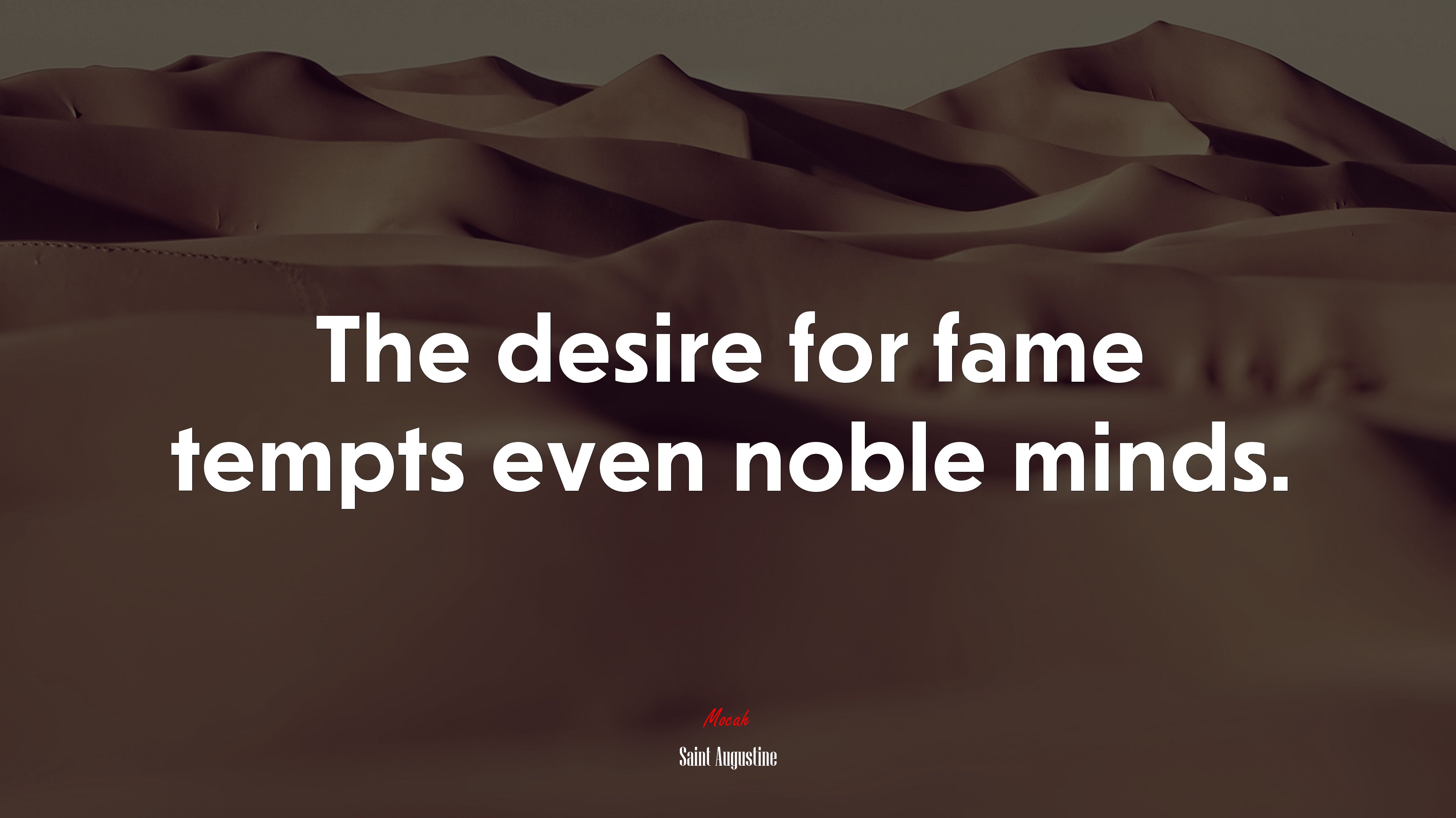 The desire for fame tempts even noble minds. | Saint Augustine quote HD Wallpaper