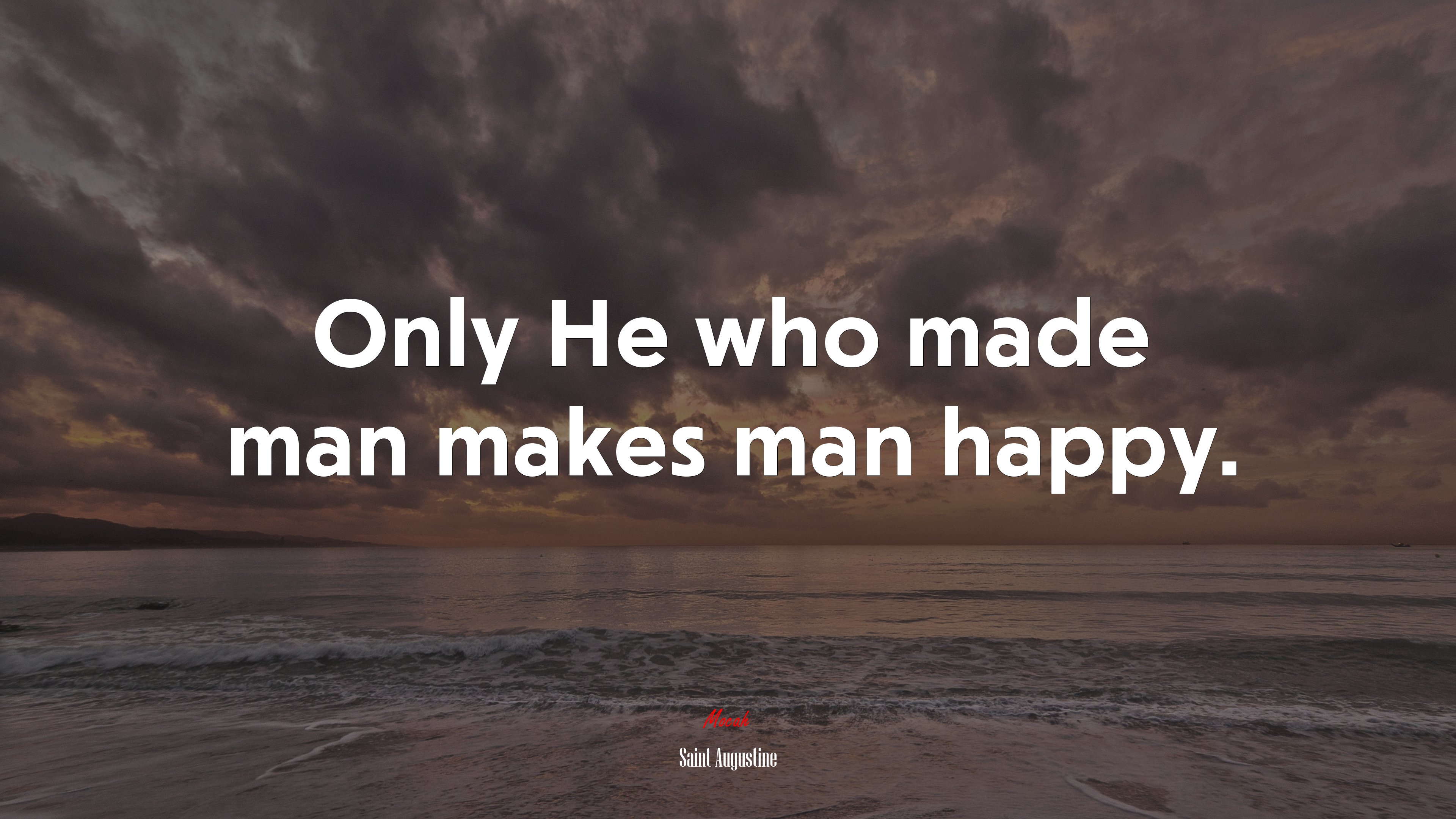 Only He who made man makes man happy. | Saint Augustine quote HD Wallpaper