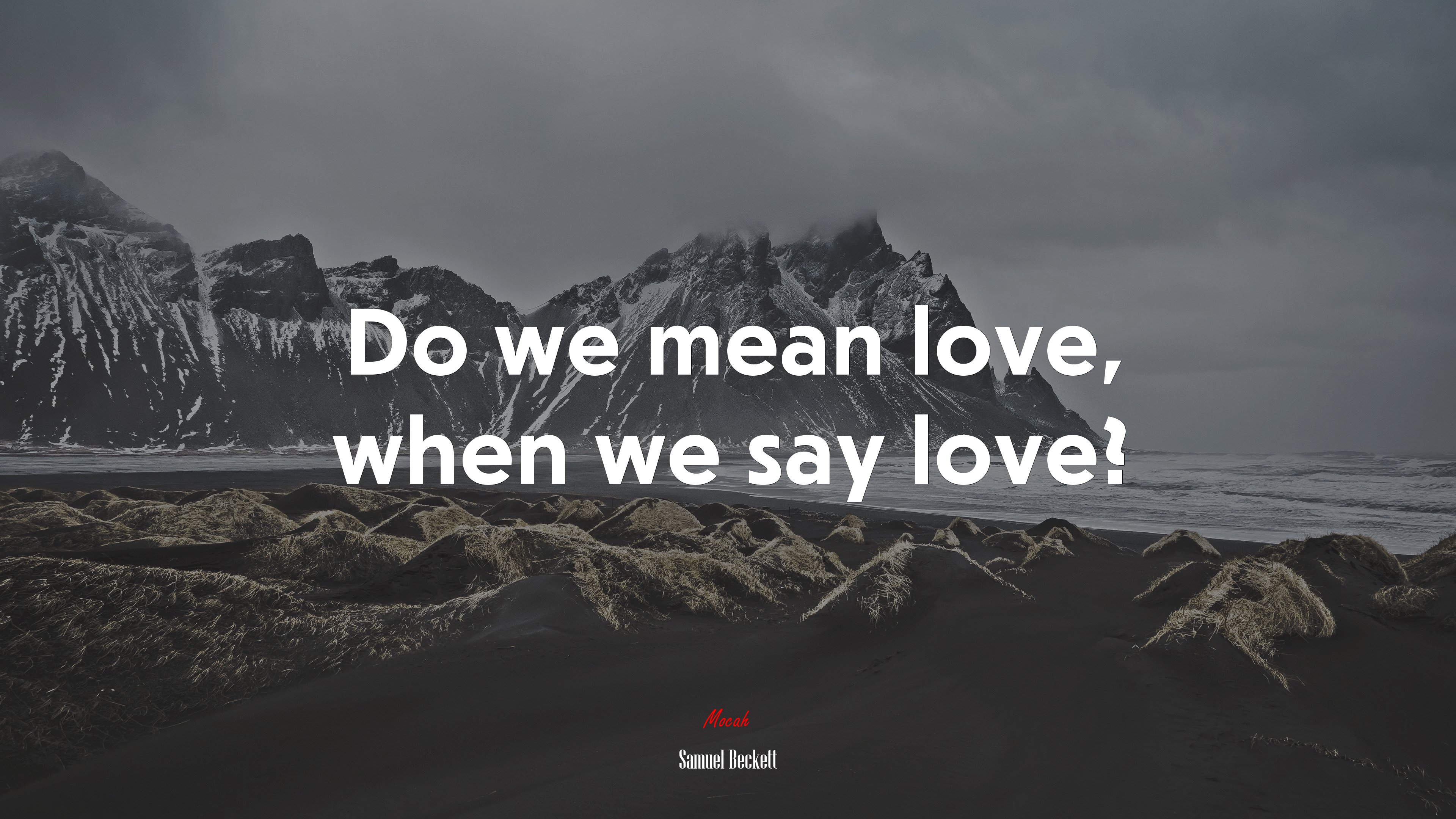 Do we mean love, when we say love? | Samuel Beckett quote HD Wallpaper