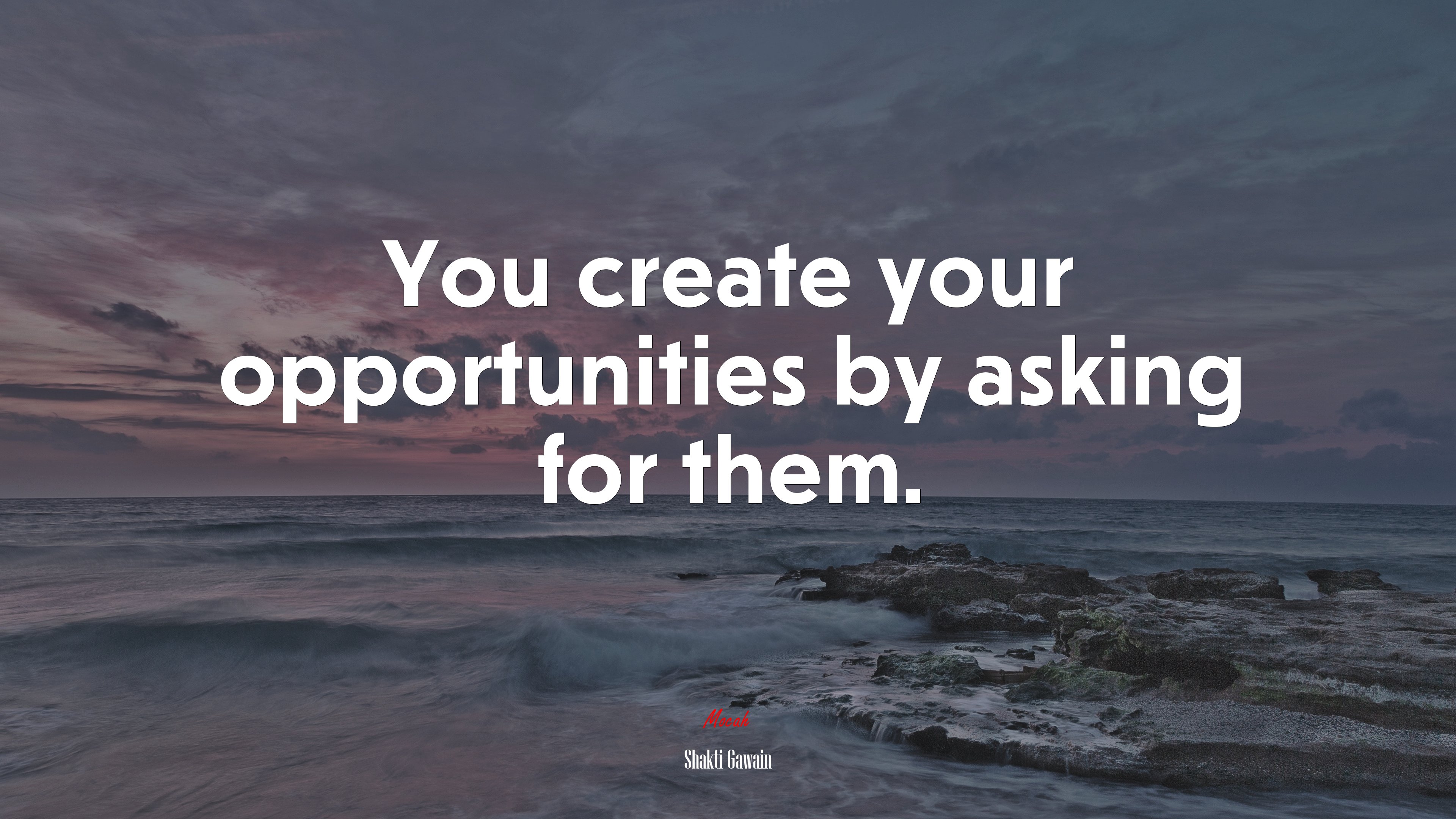 You create your opportunities by asking for them. | Shakti Gawain quote HD Wallpaper