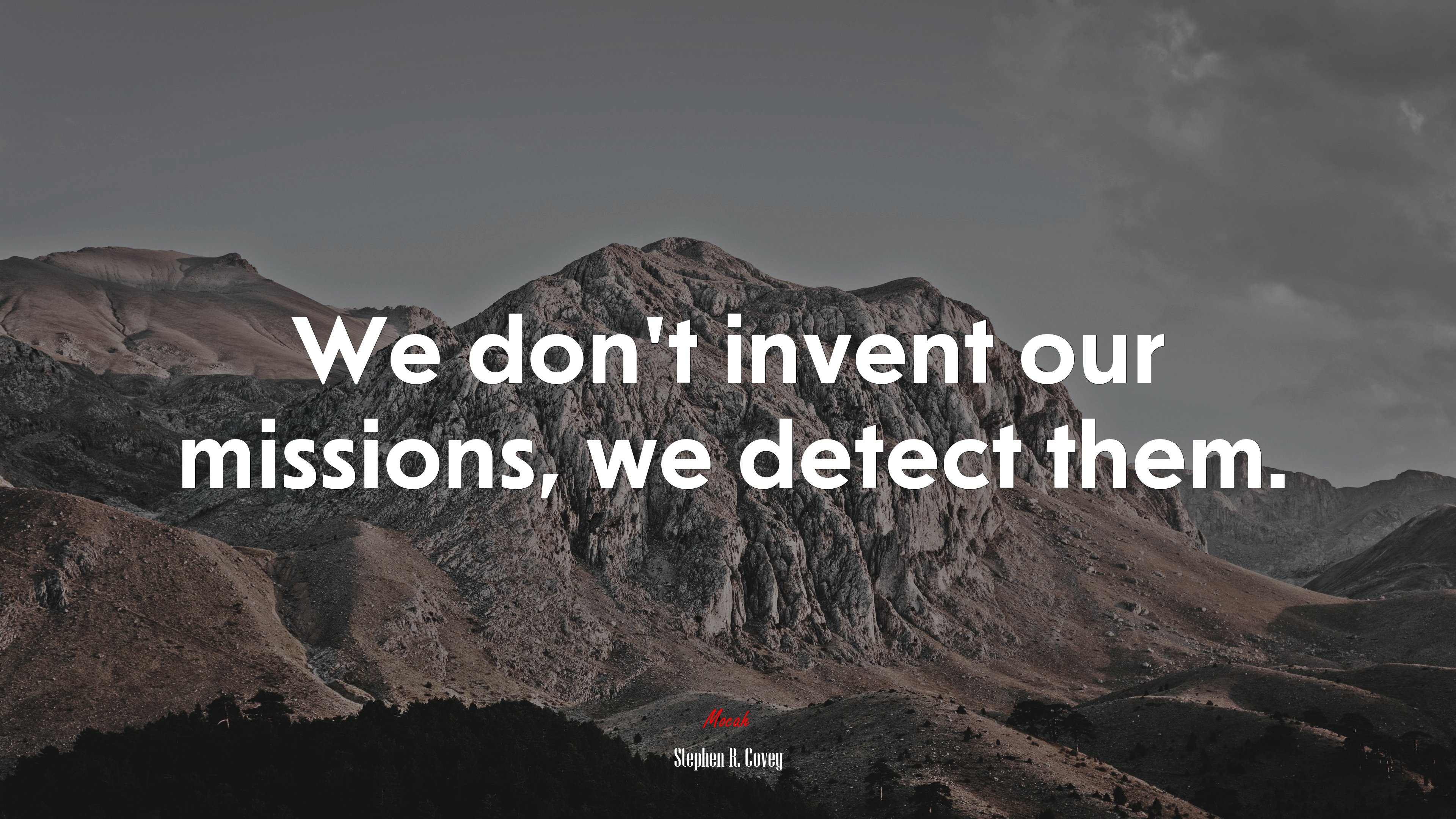 We don’t invent our missions, we detect them. | Stephen R. Covey quote HD Wallpaper