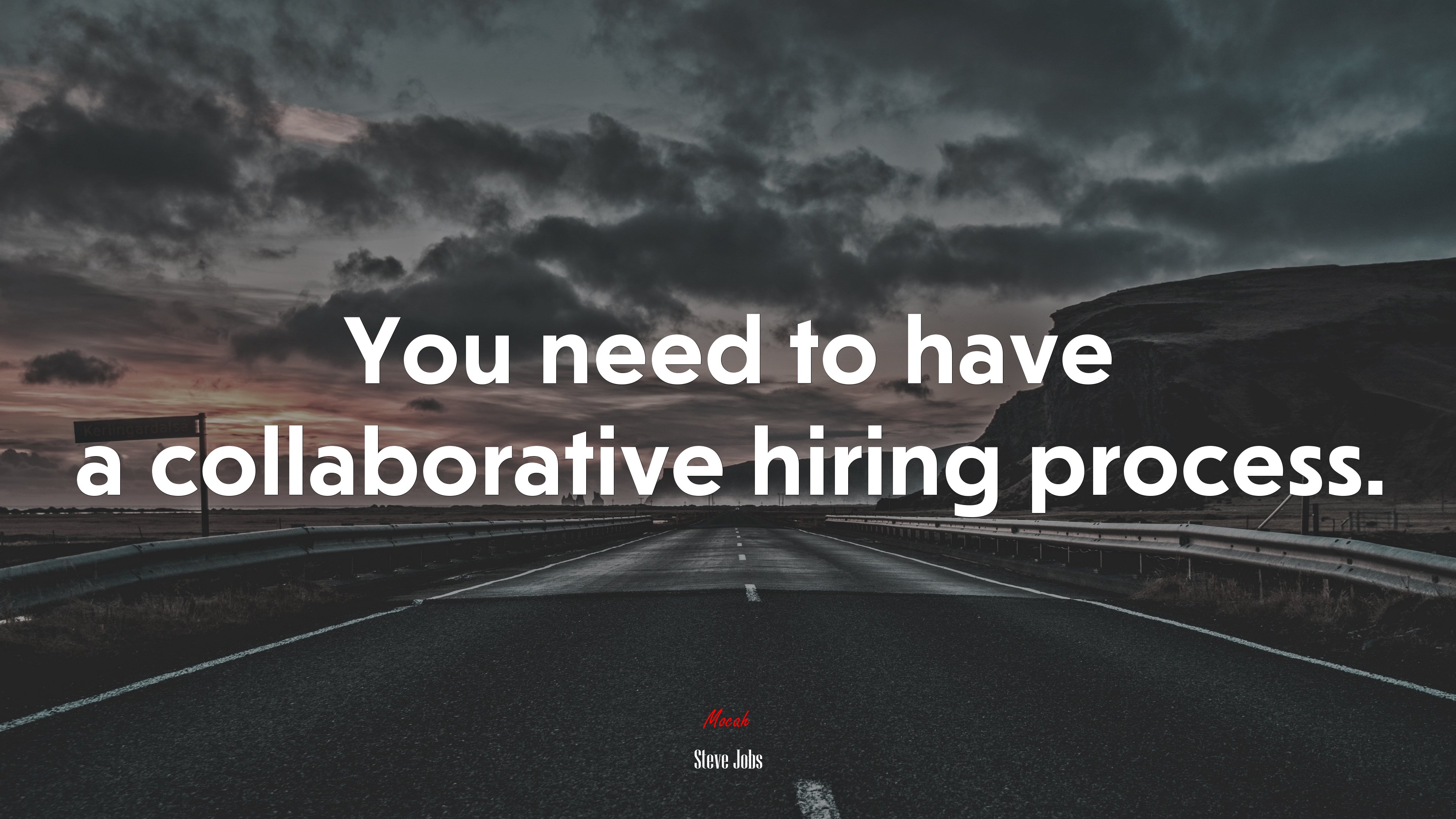 You need to have a collaborative hiring process. | Steve Jobs quote HD Wallpaper