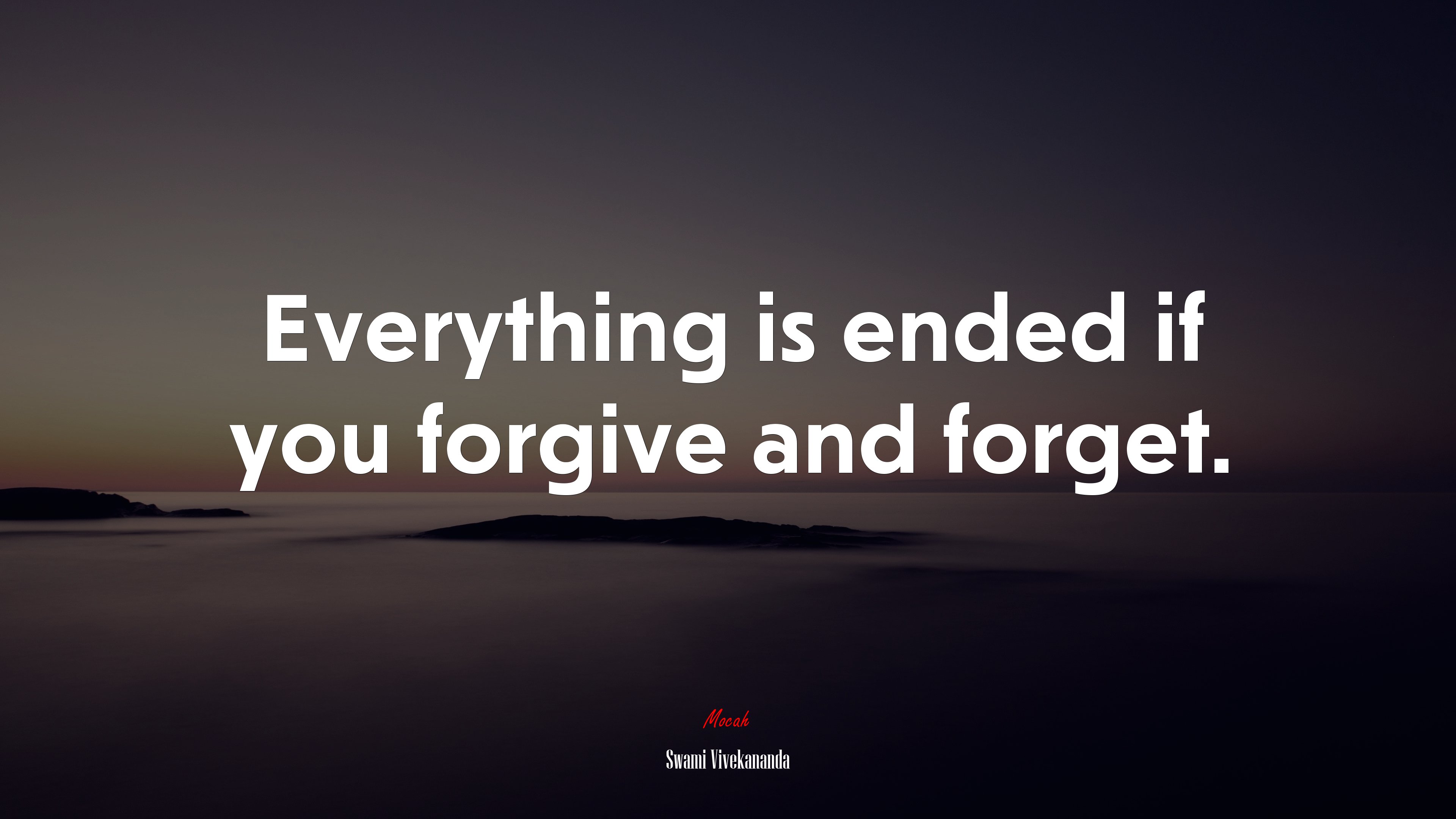 Everything is ended if you forgive and forget. | Swami Vivekananda quote HD Wallpaper