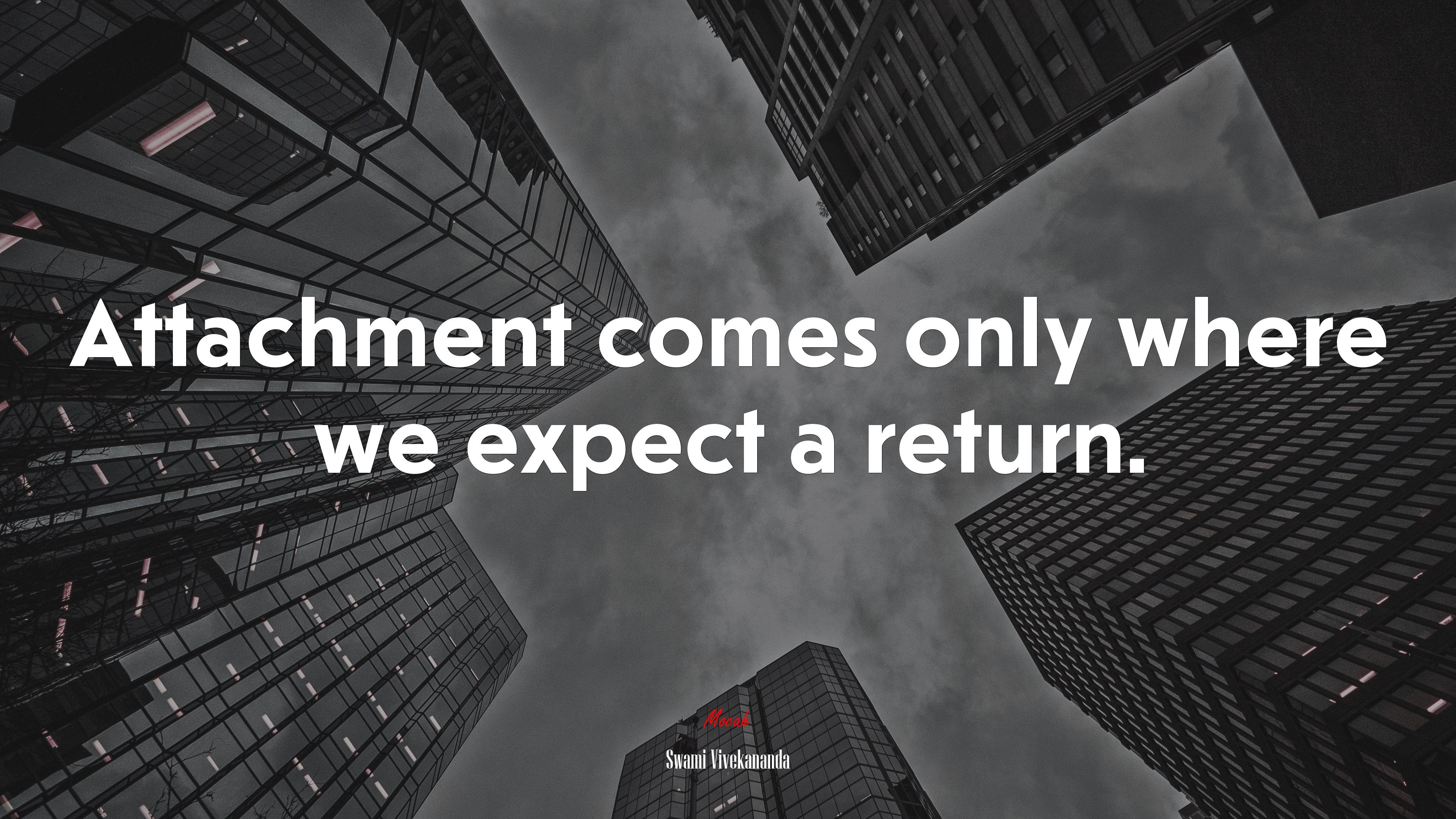 Attachment comes only where we expect a return. | Swami Vivekananda quote HD Wallpaper
