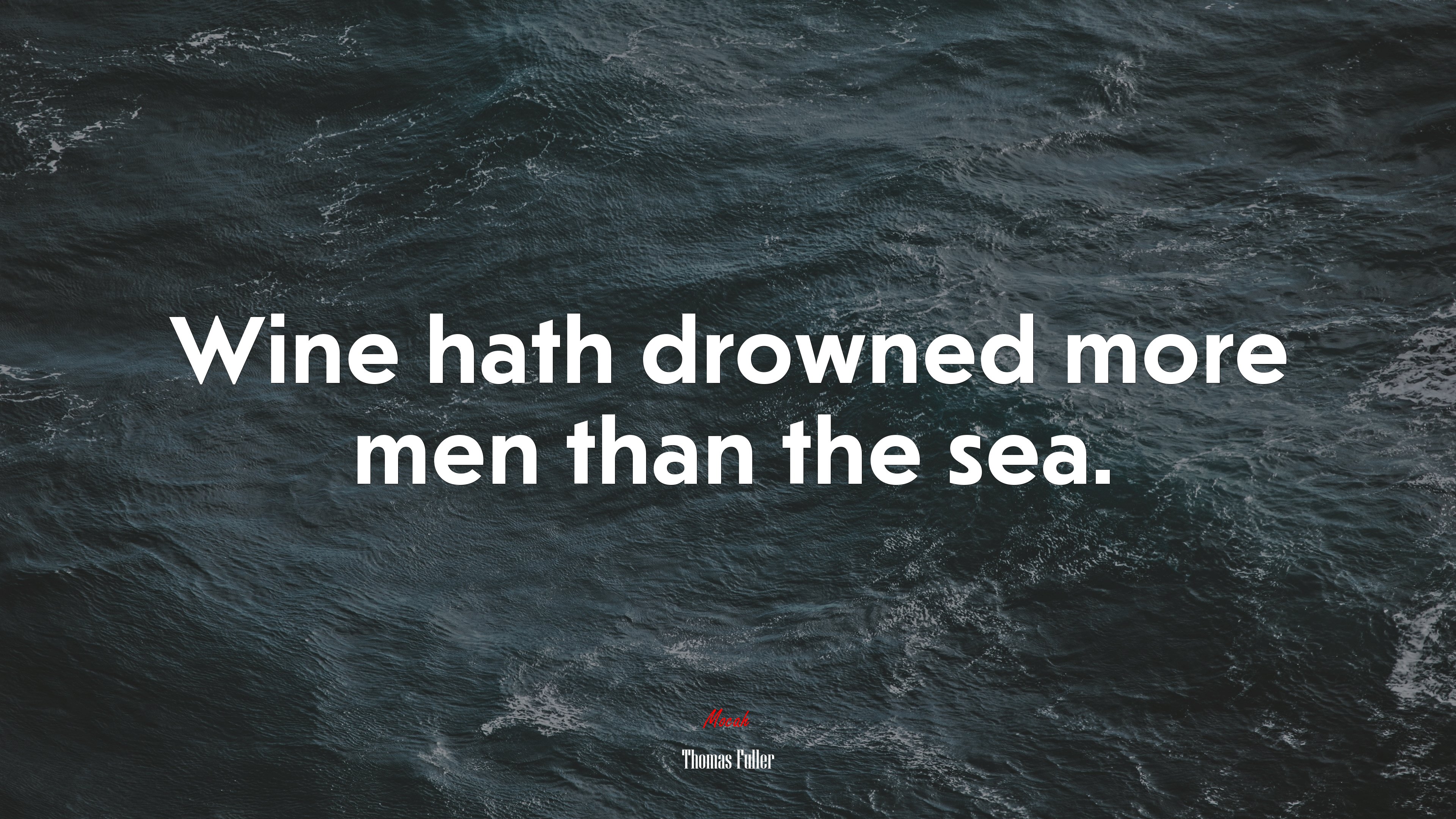 Wine hath drowned more men than the sea. | Thomas Fuller quote HD Wallpaper