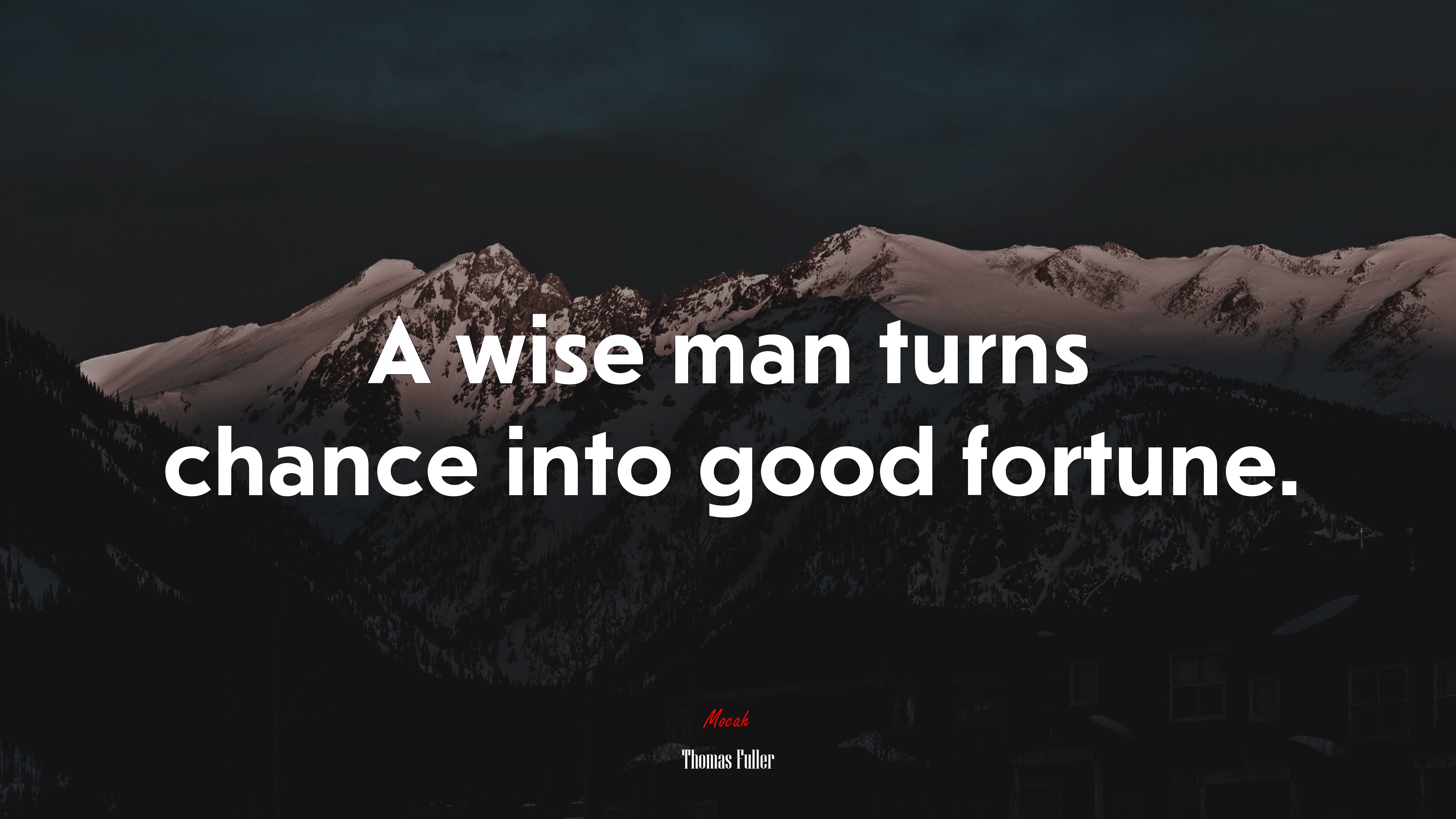 A wise man turns chance into good fortune. | Thomas Fuller quote HD Wallpaper