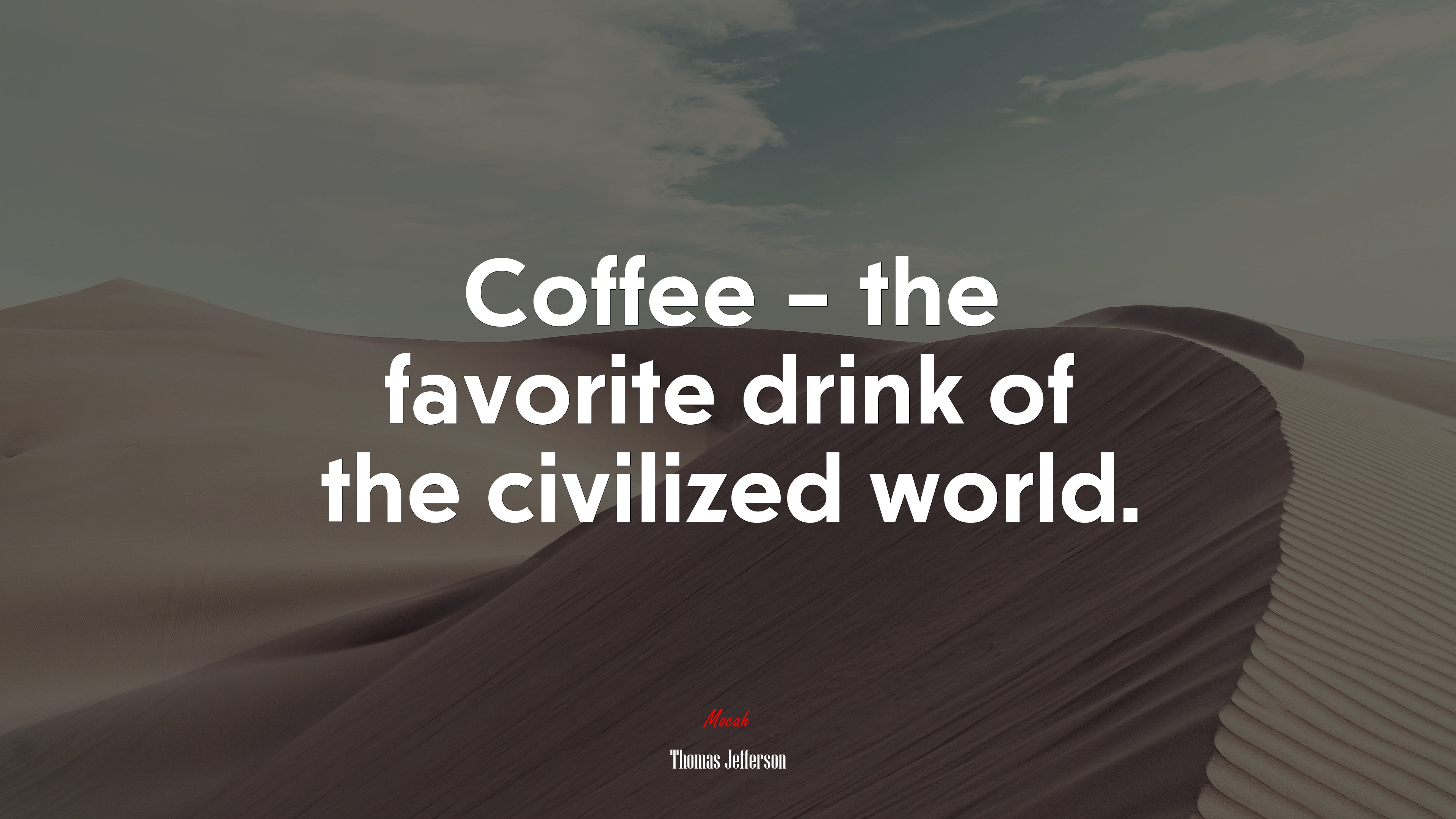 Coffee – the favorite drink of the civilized world. | Thomas Jefferson quote HD Wallpaper