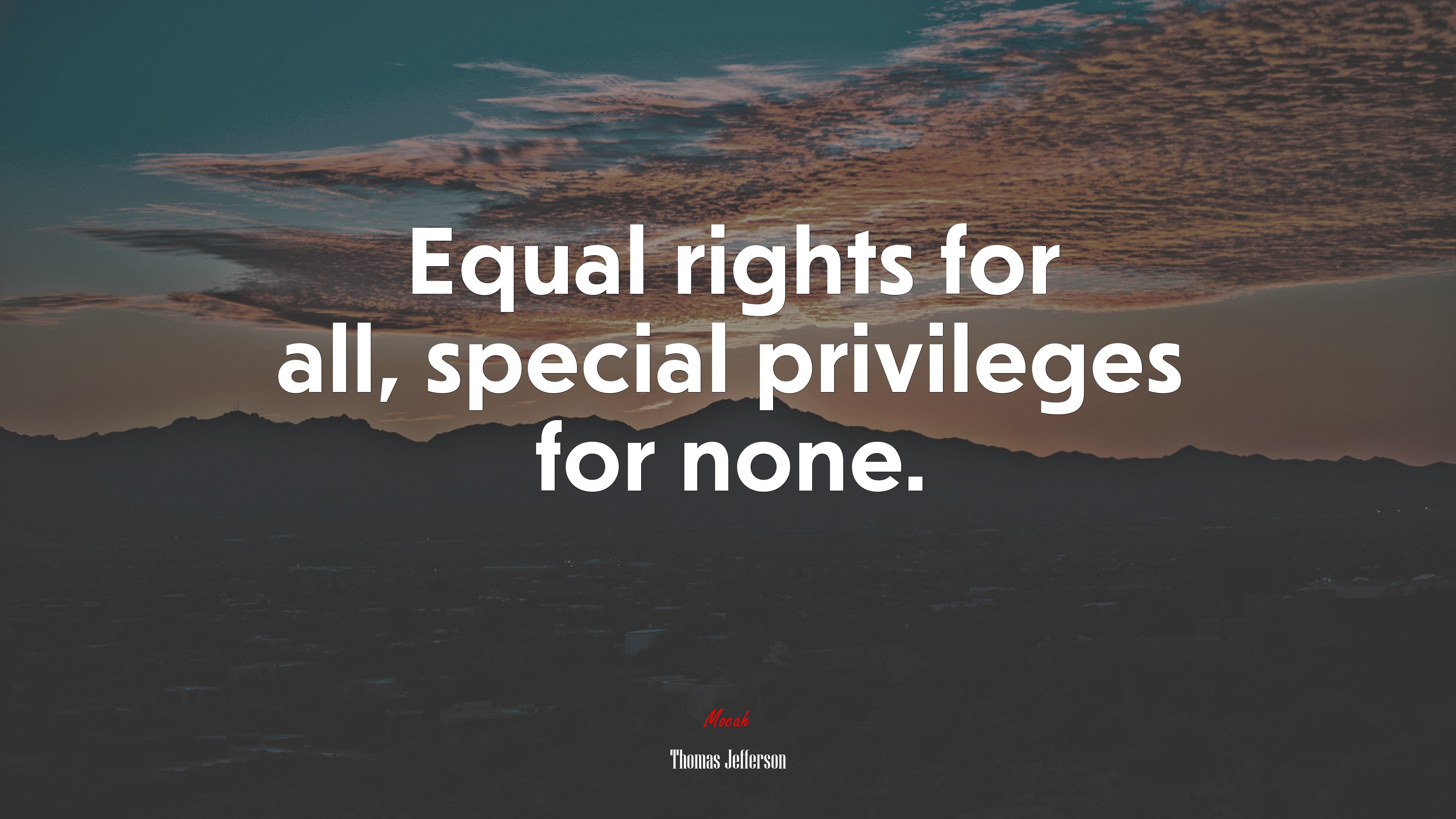 Equal rights for all, special privileges for none. | Thomas Jefferson quote HD Wallpaper