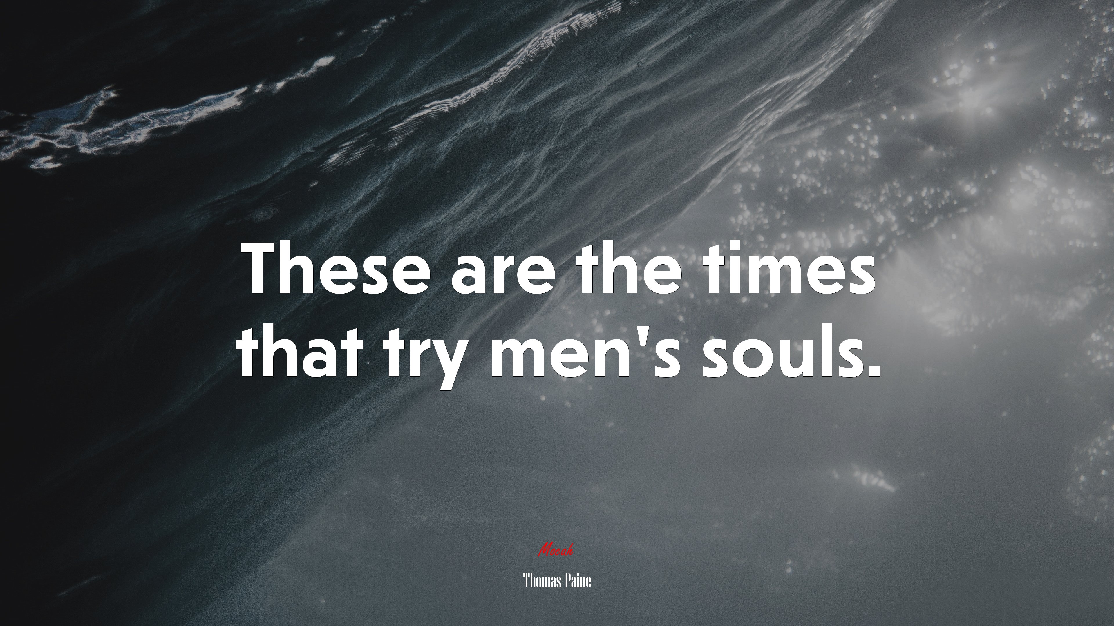 These are the times that try men’s souls. | Thomas Paine quote HD Wallpaper