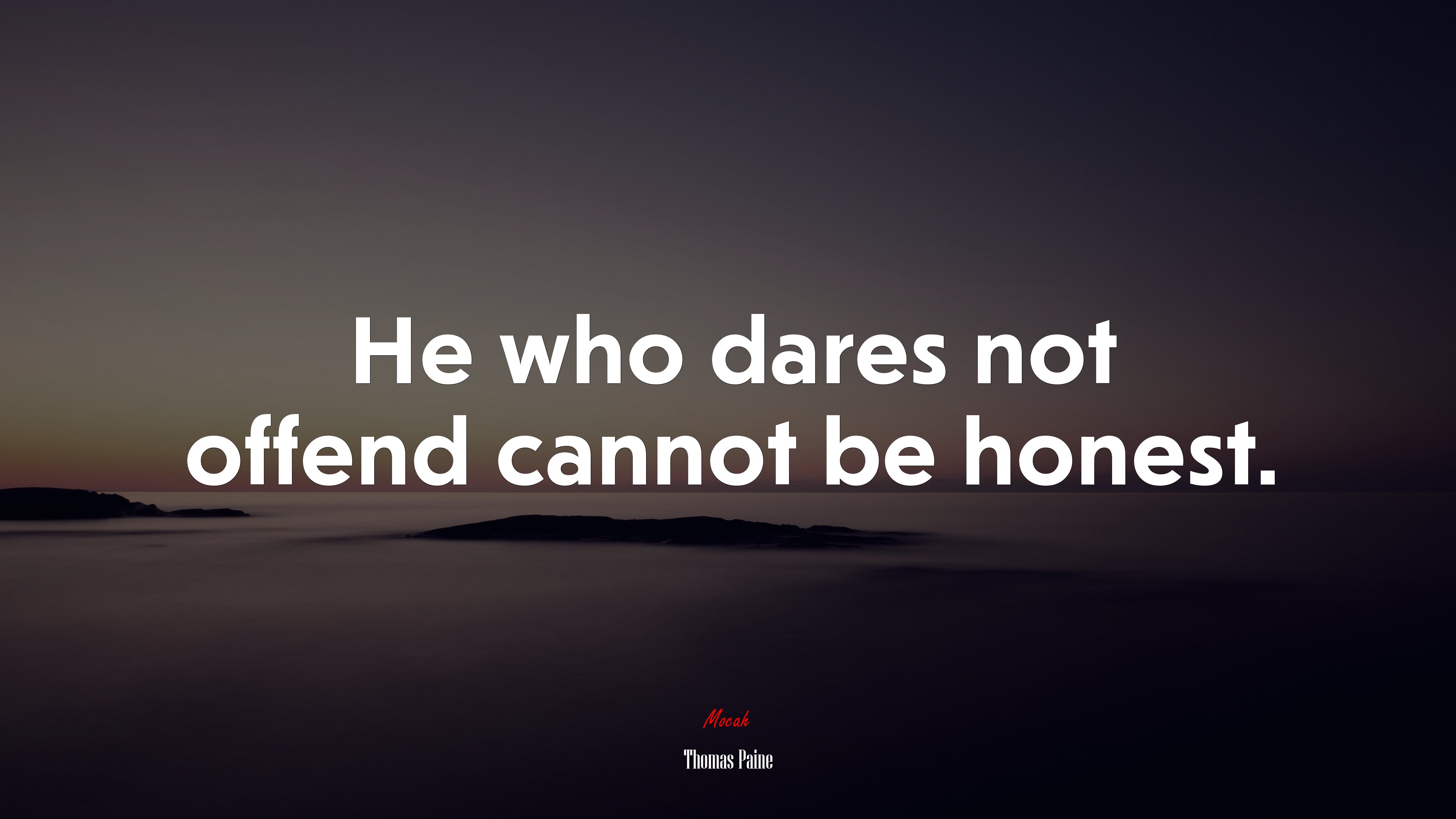 He who dares not offend cannot be honest. | Thomas Paine quote HD Wallpaper