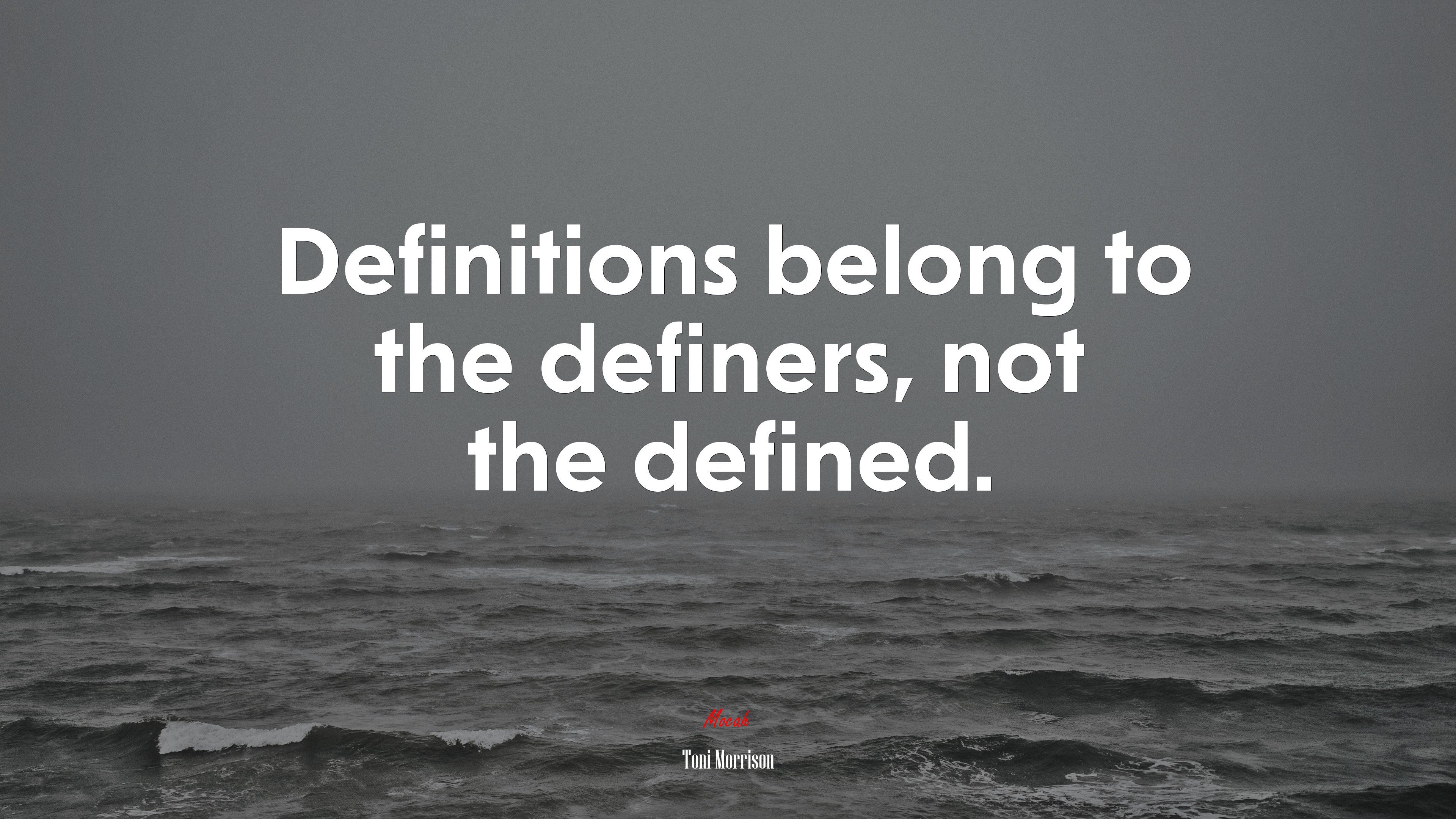 Definitions belong to the definers, not the defined. | Toni Morrison quote HD Wallpaper