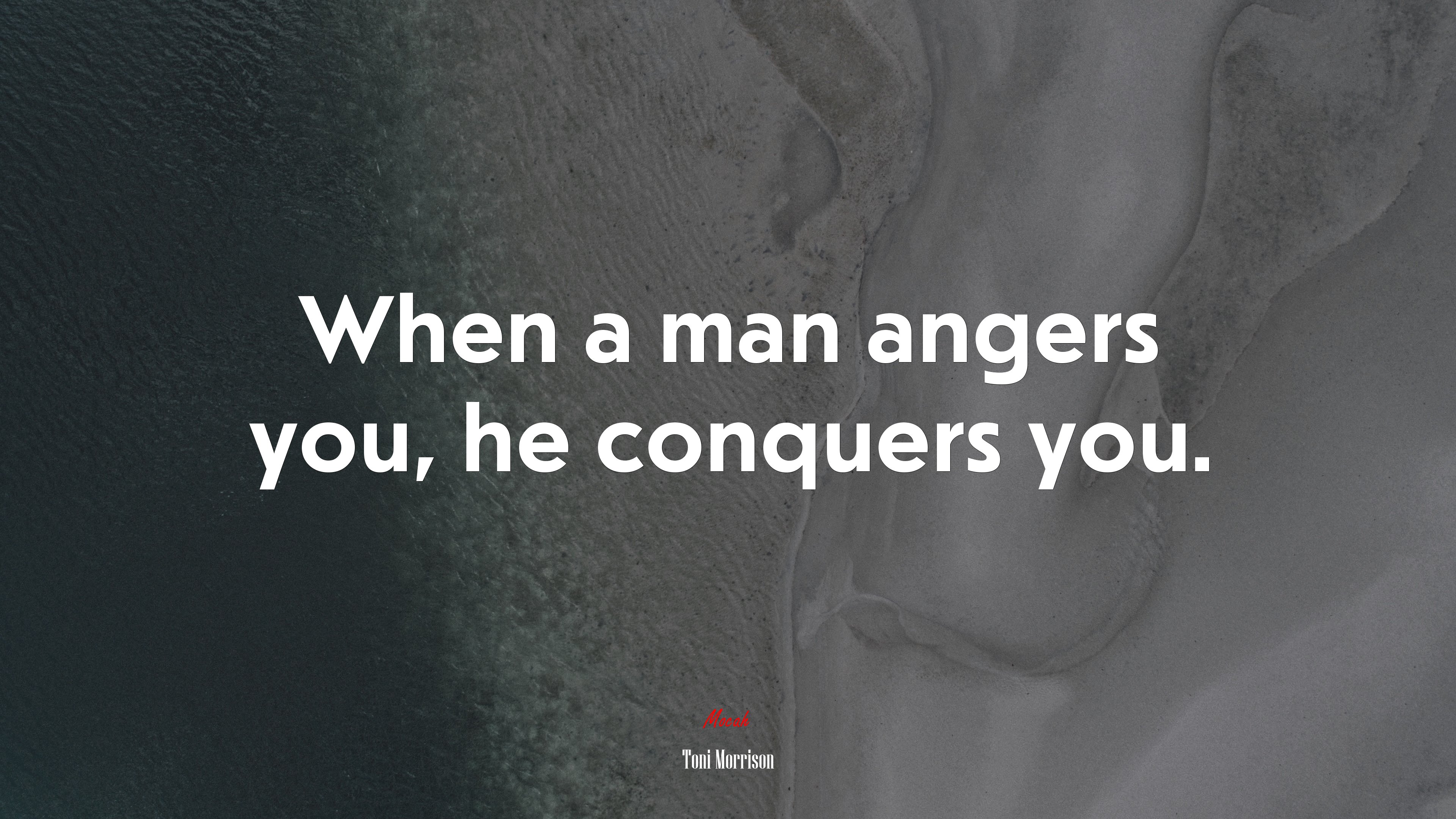 When a man angers you, he conquers you. | Toni Morrison quote HD Wallpaper