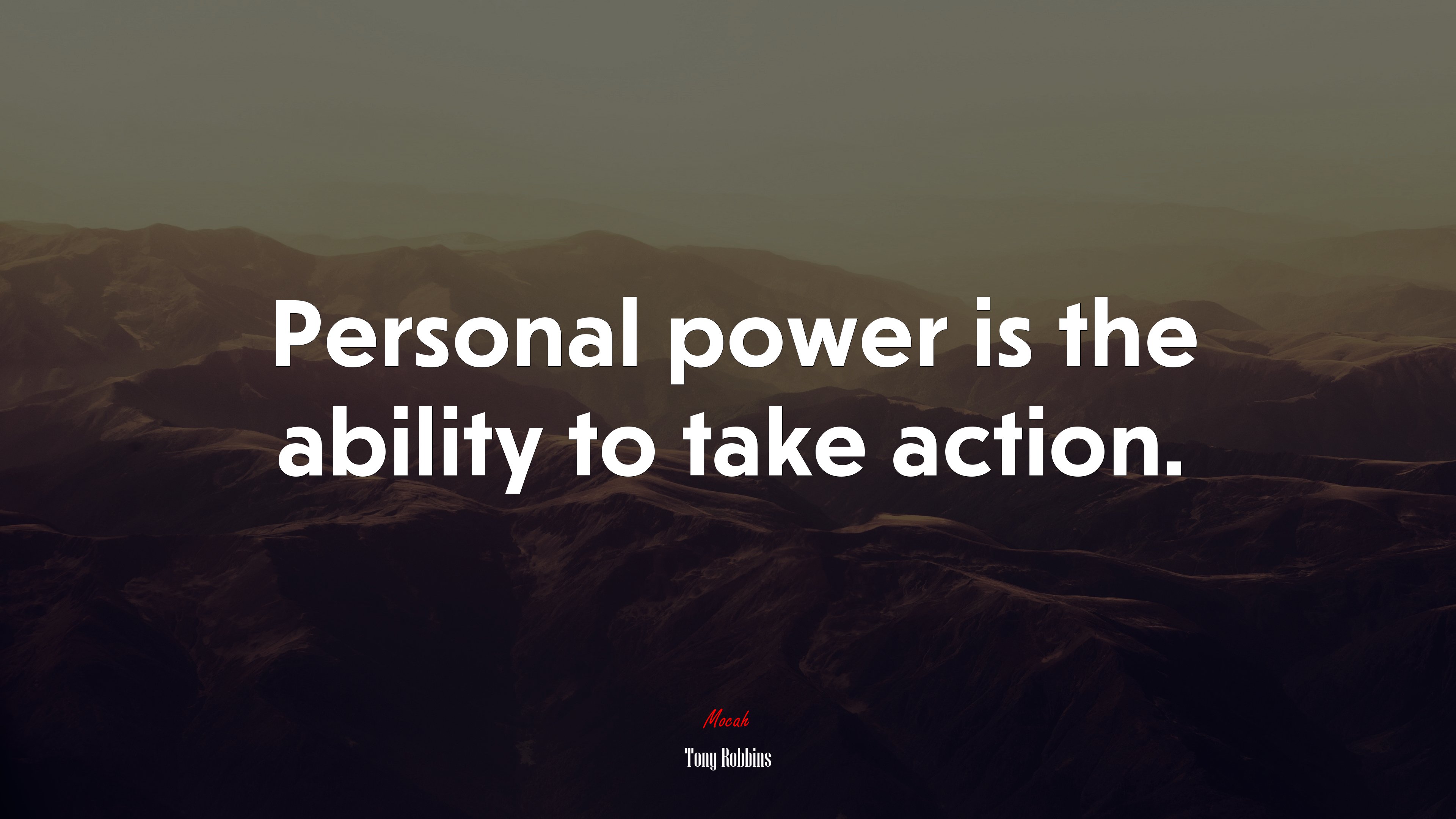 Personal power is the ability to take action. | Tony Robbins quote HD Wallpaper