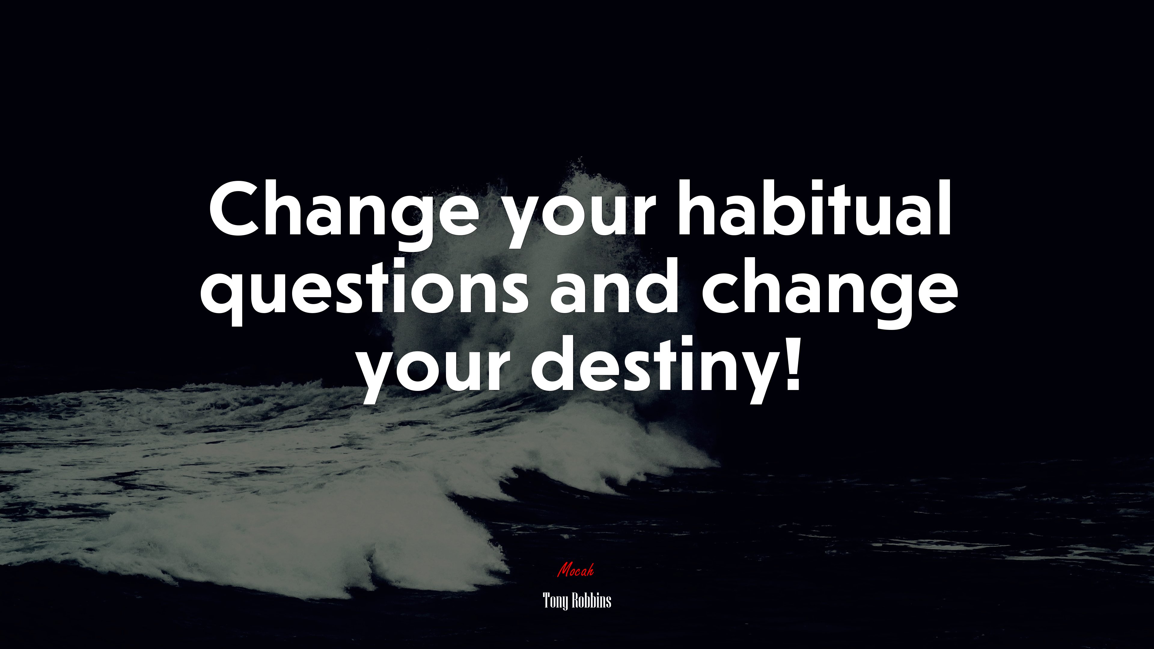 Change your habitual questions and change your destiny! | Tony Robbins quote HD Wallpaper