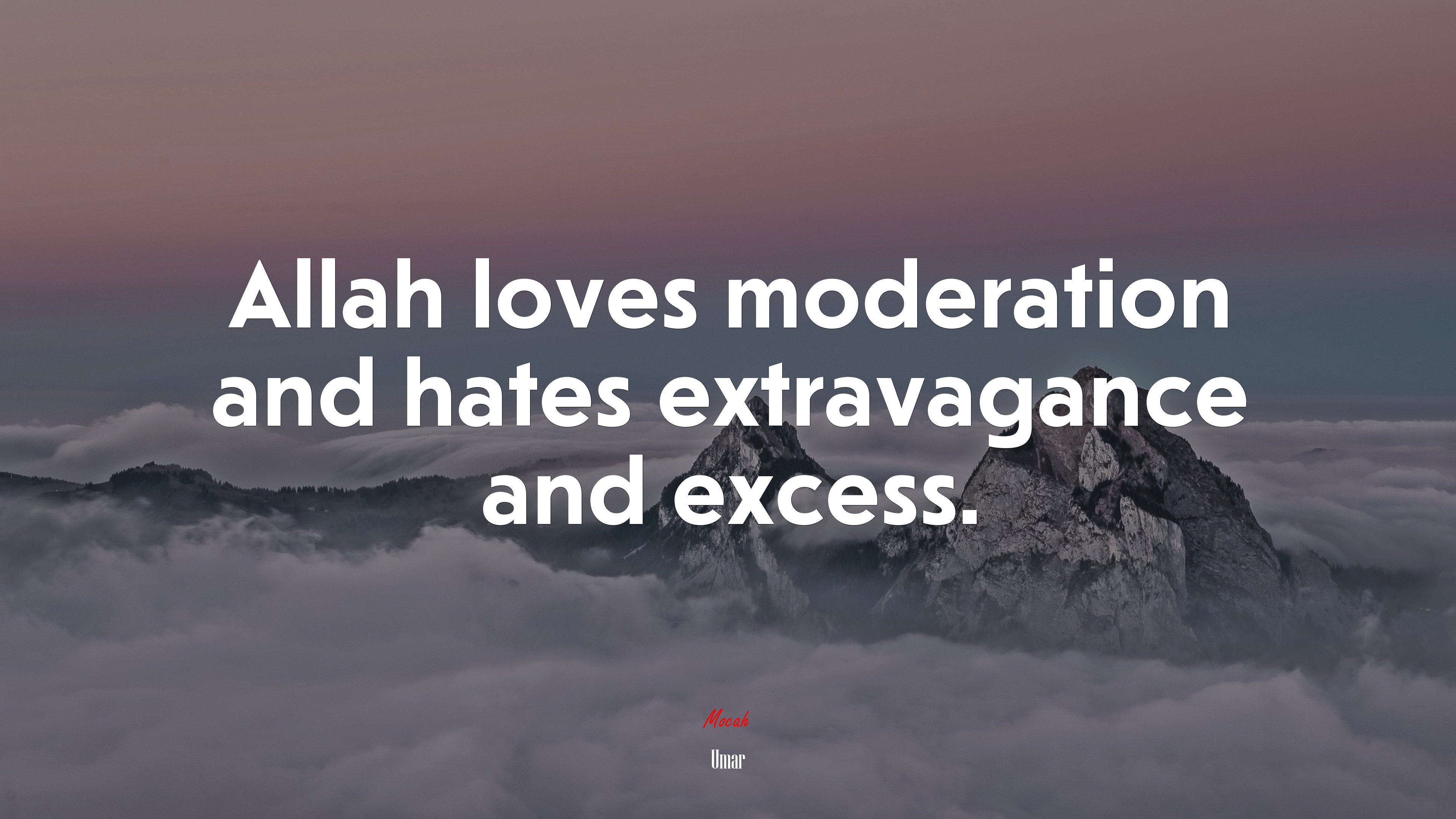 Allah loves moderation and hates extravagance and excess. | Umar quote HD Wallpaper