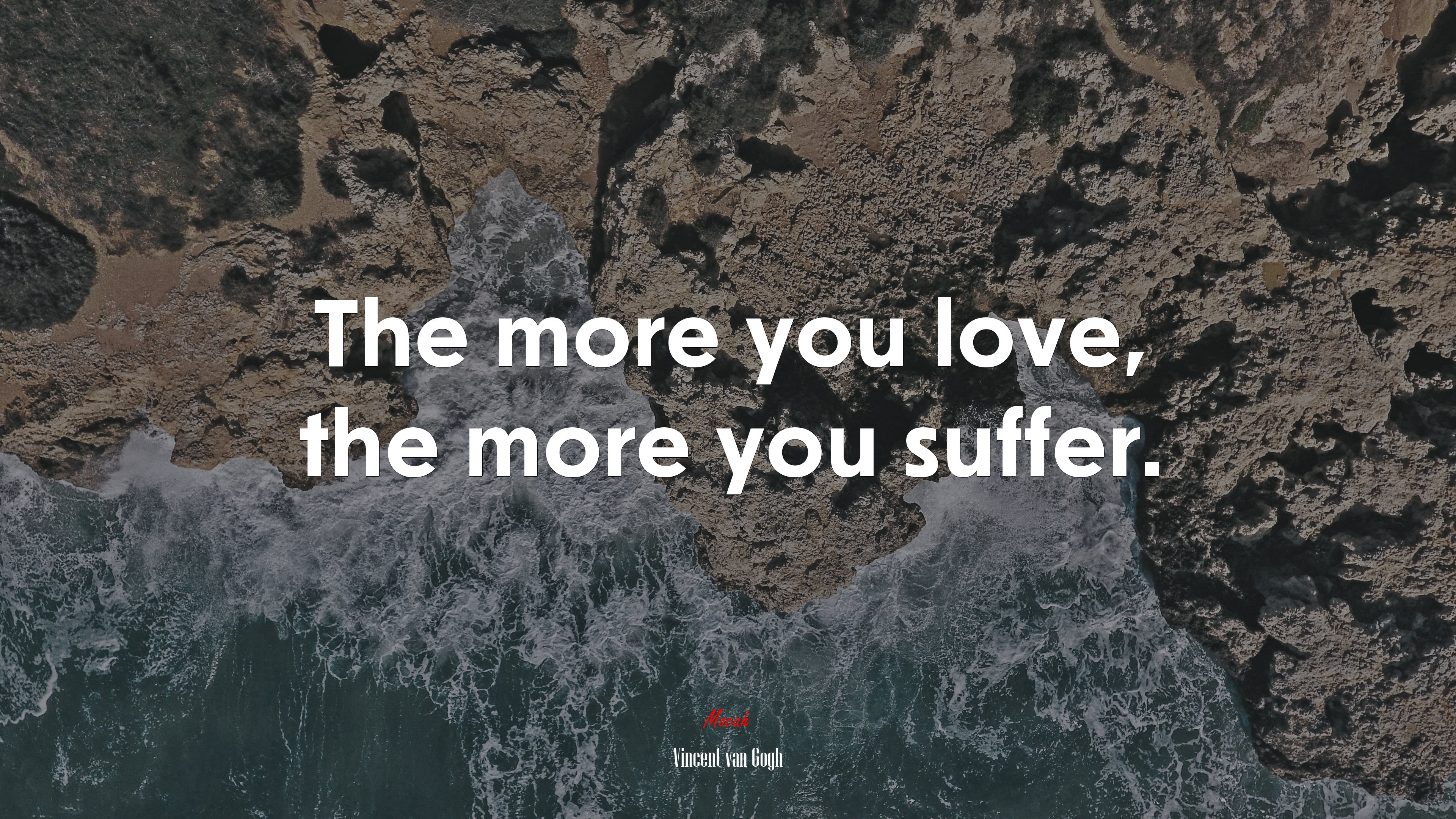 The more you love, the more you suffer. | Vincent van Gogh quote HD Wallpaper