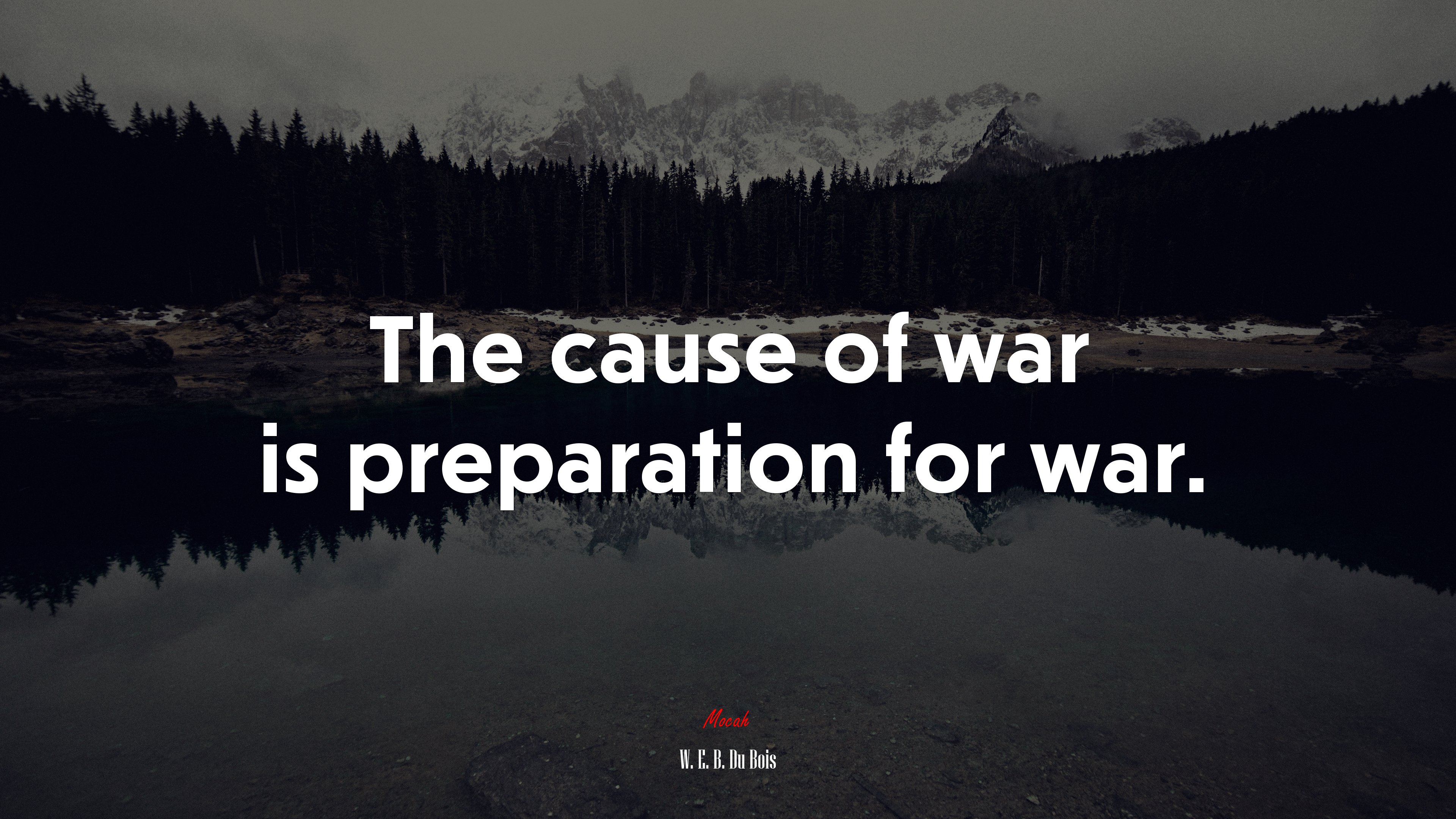 The cause of war is preparation for war. | W. E. B. Du Bois quote HD Wallpaper