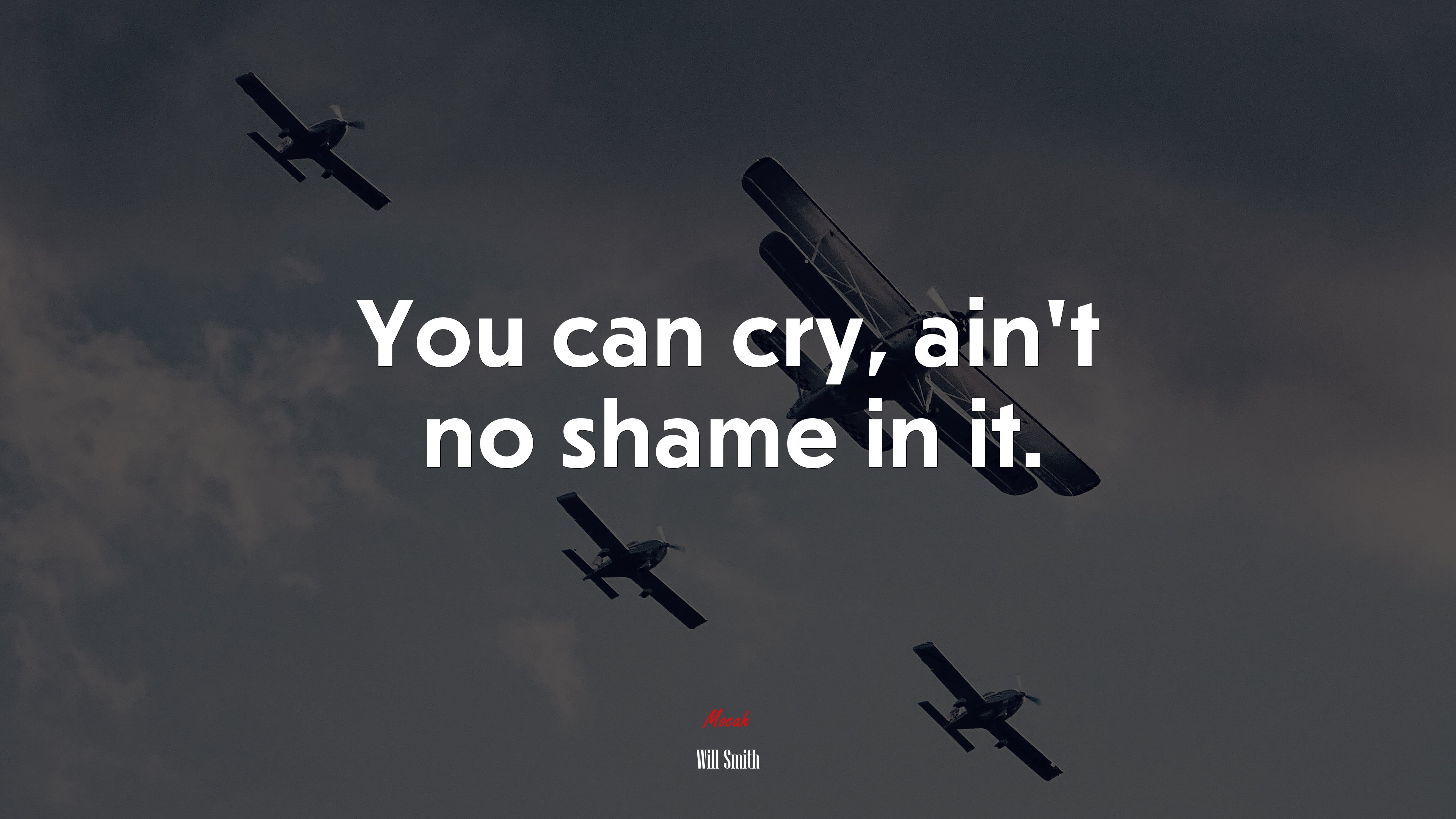 You can cry, ain’t no shame in it. | Will Smith quote HD Wallpaper