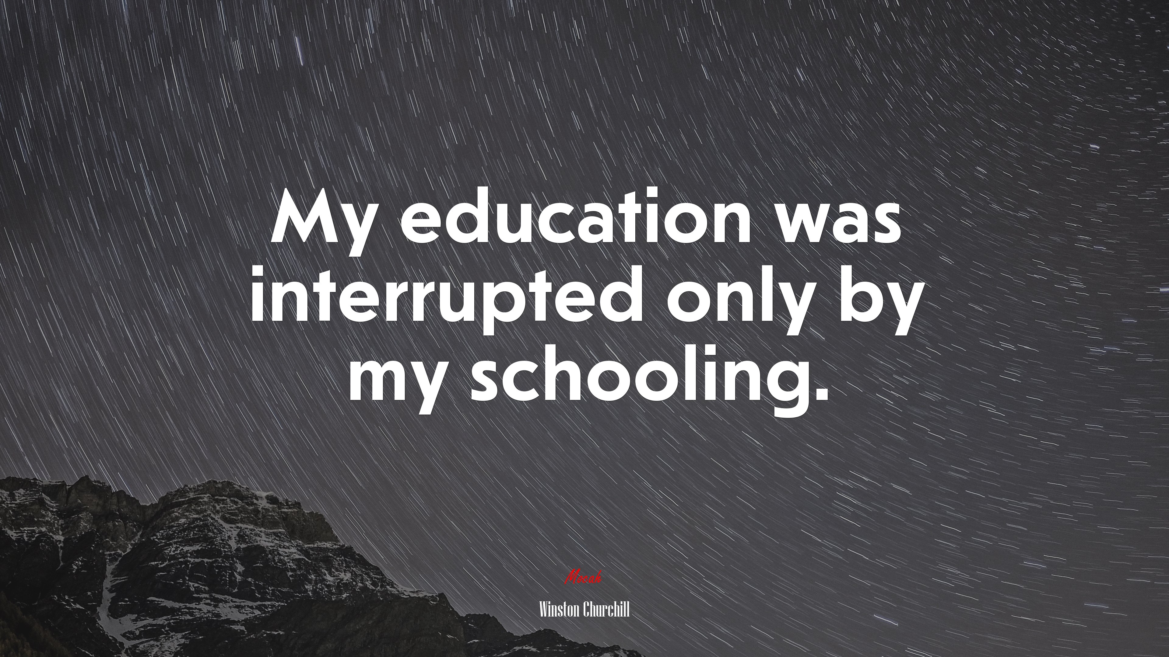 My education was interrupted only by my schooling. | Winston Churchill quote HD Wallpaper