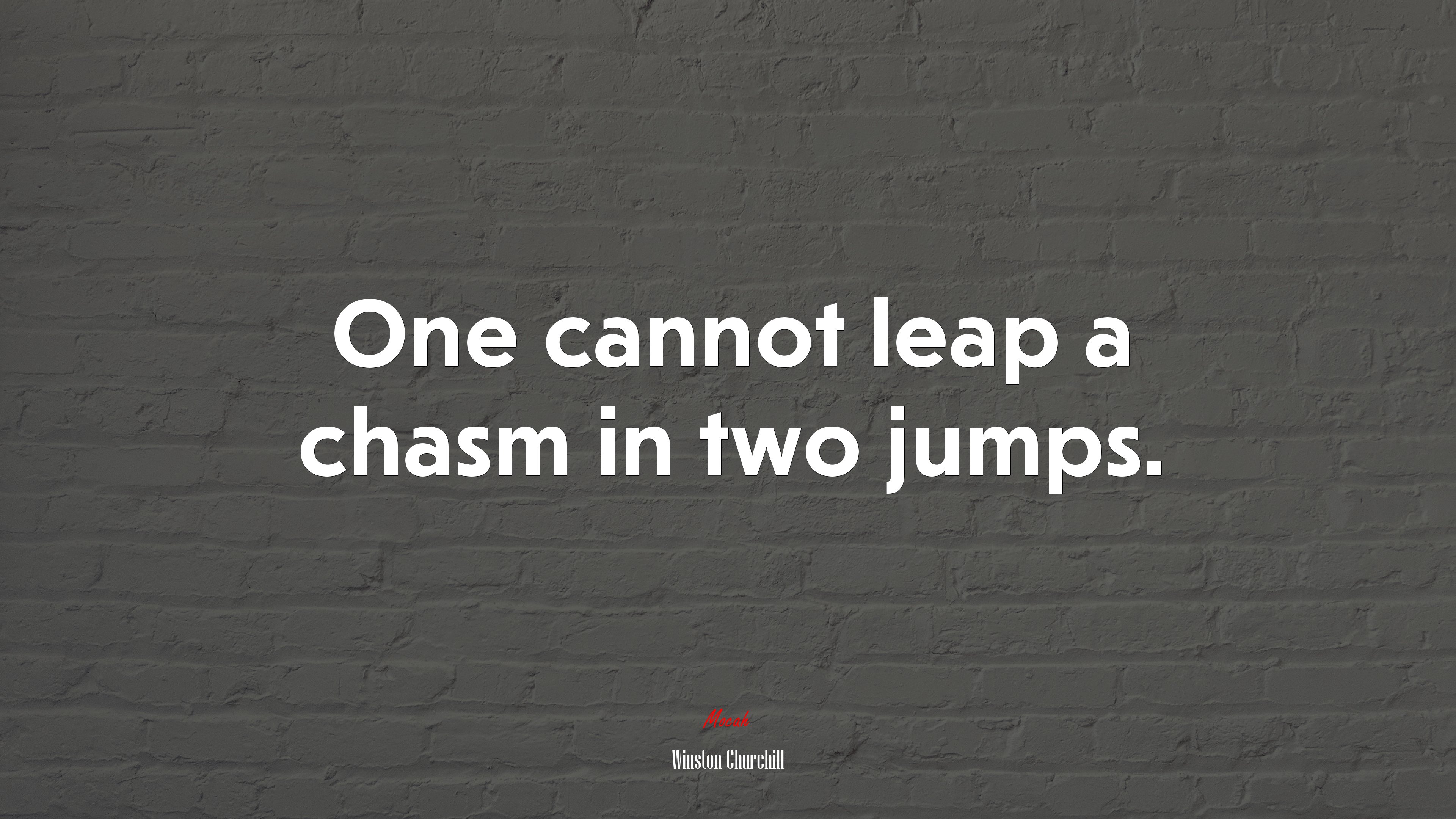 One cannot leap a chasm in two jumps. | Winston Churchill quote HD Wallpaper