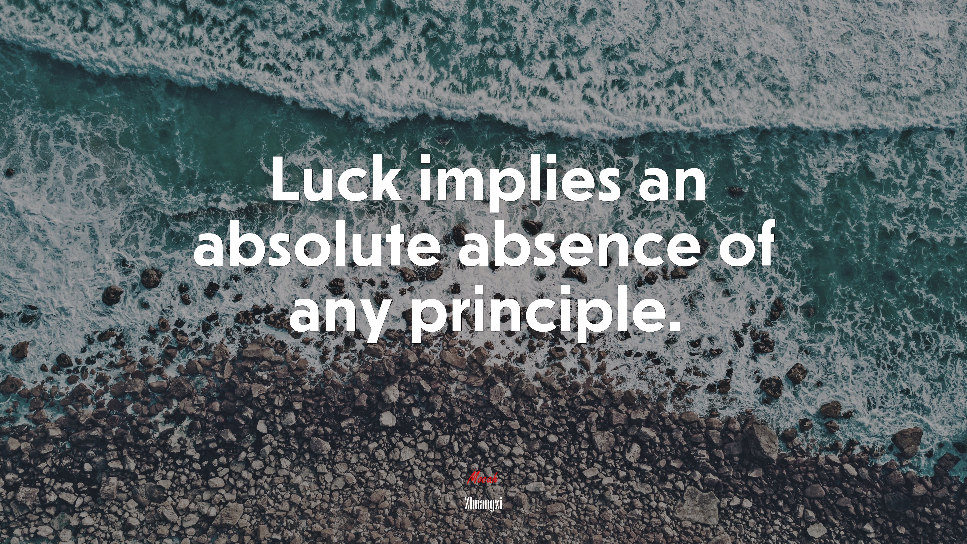 Luck implies an absolute absence of any principle. | Zhuangzi quote HD Wallpaper