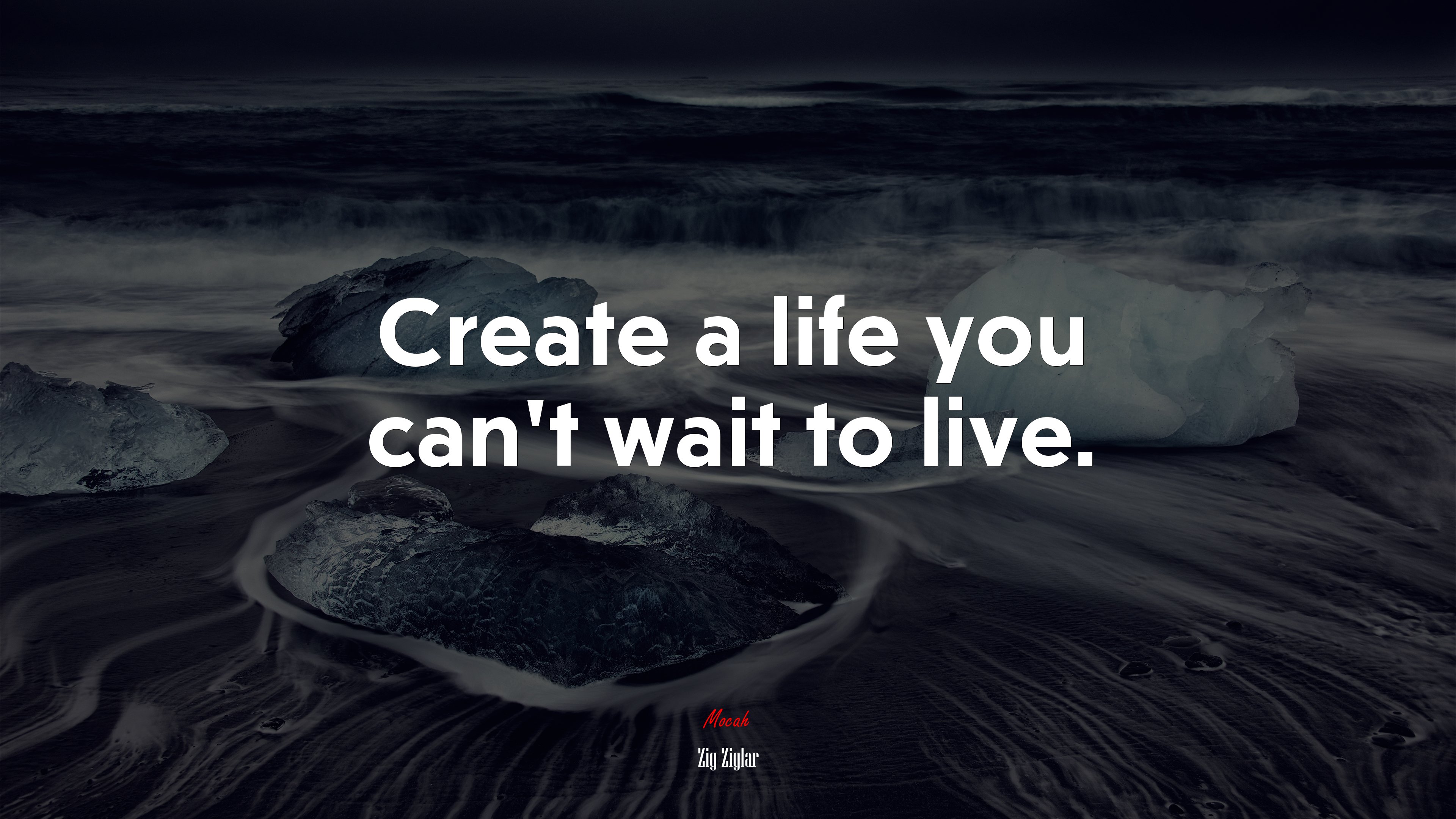 Create a life you can’t wait to live. | Zig Ziglar quote HD Wallpaper